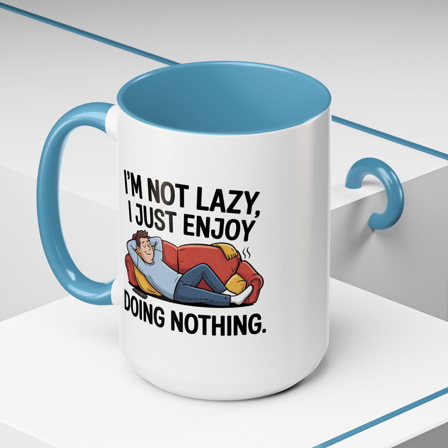 Humor Mug - I'm Not Lazy I Just Enjoy Doing Nothing