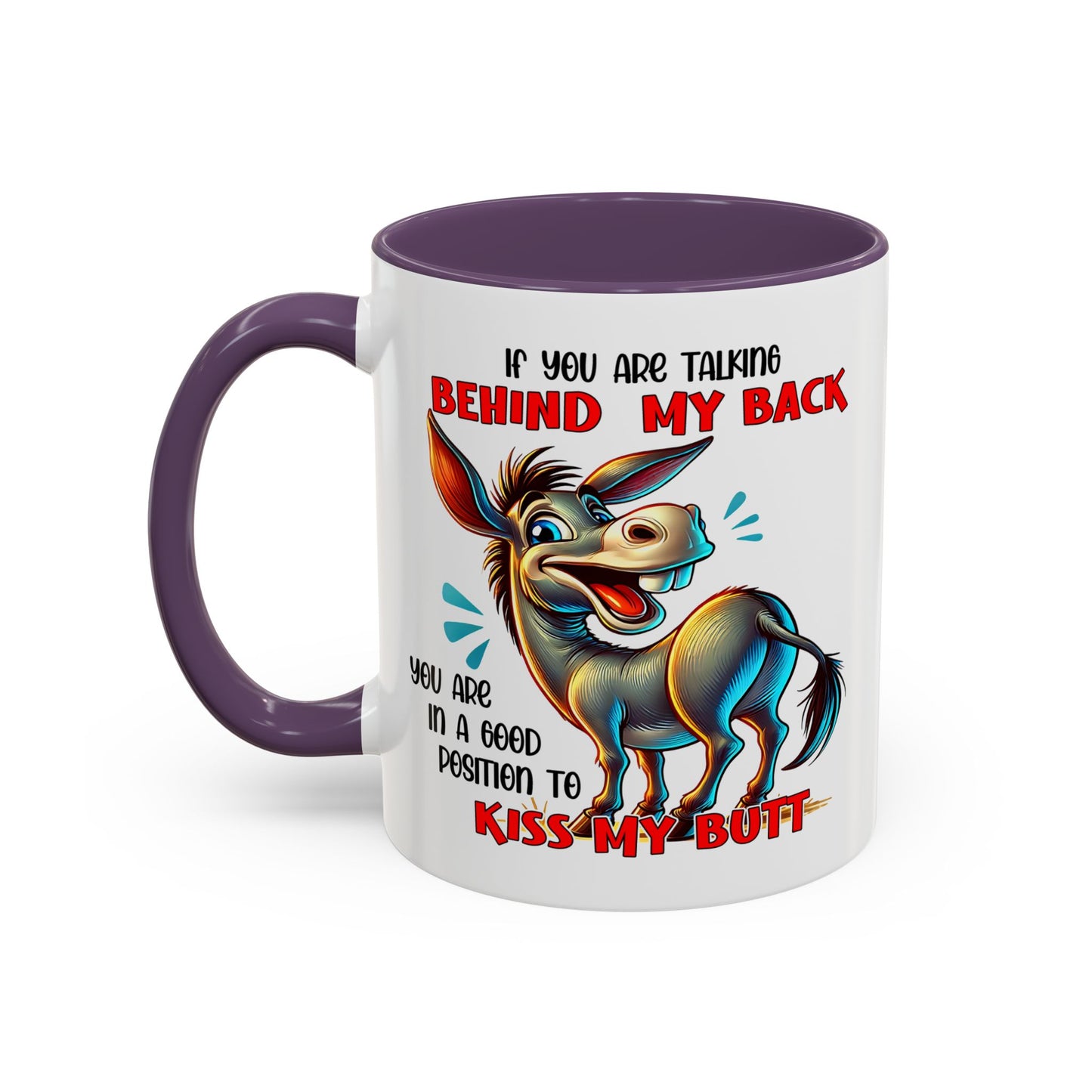 Humor Mug - If You Are Talking Behind My Back