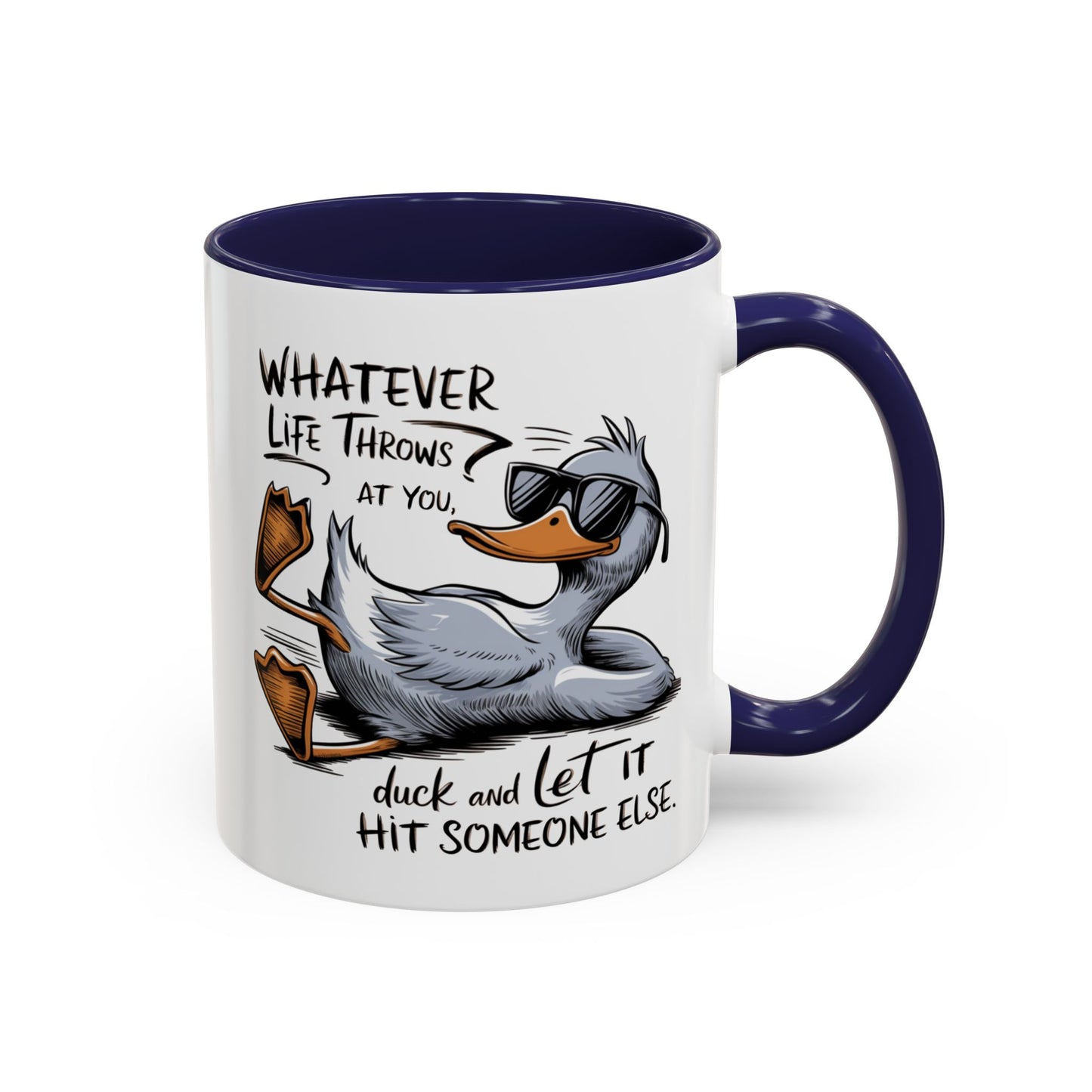 Humor Mug - Whatever Life Throws At You