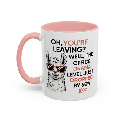 Humor Mug - Oh You're Leaving