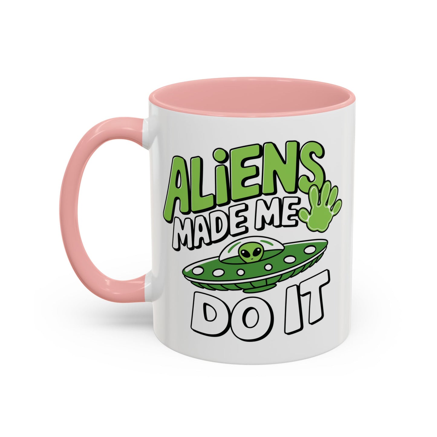 Alien Mug - Aliens Made Me