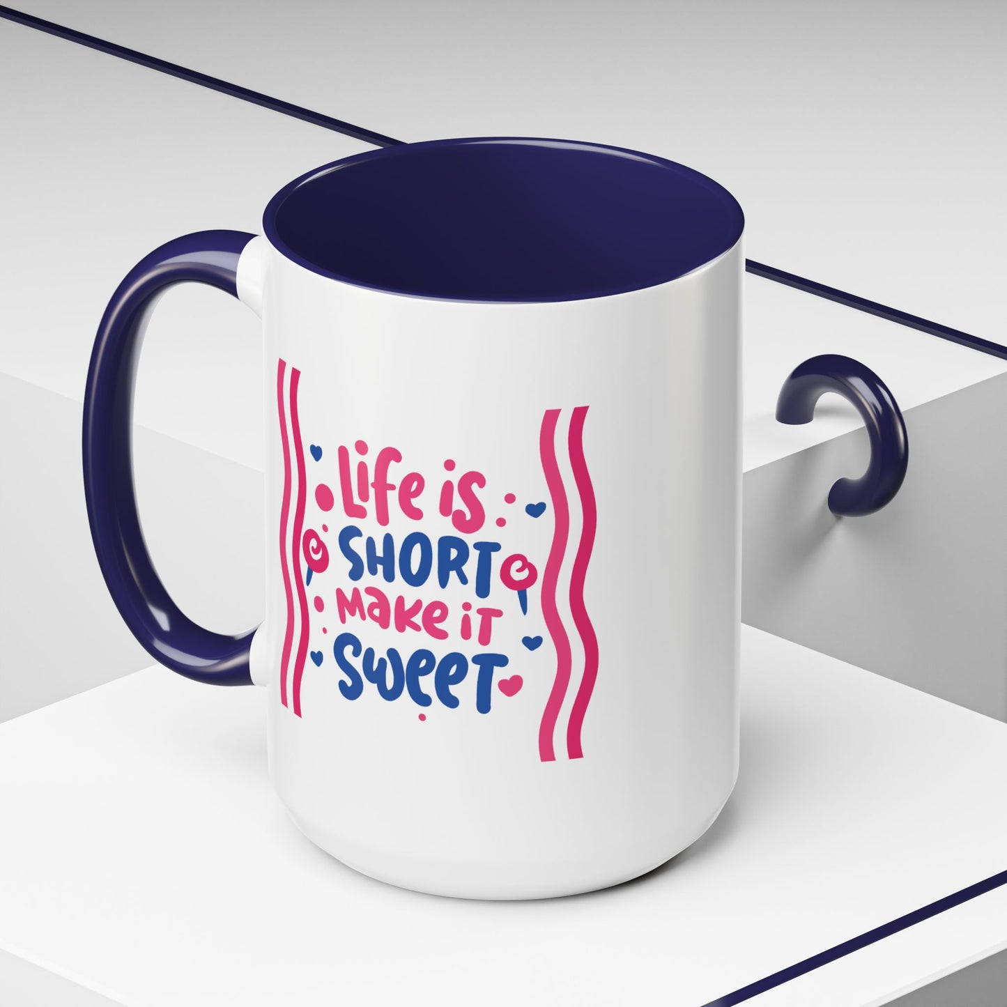Motivation Mug - Life is Short Make it Sweet