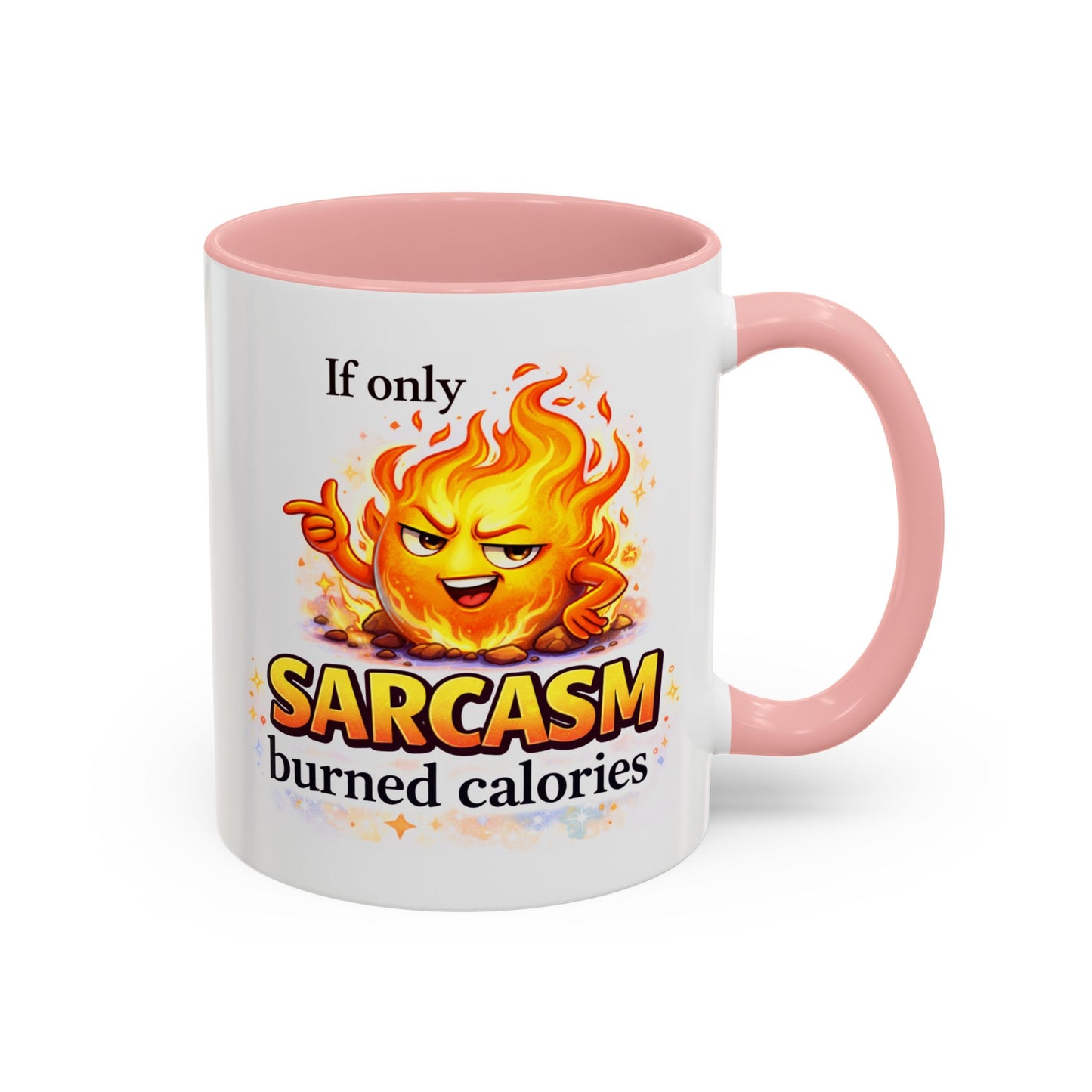 Humor Mug - If Only Sarcasm Burned Calories