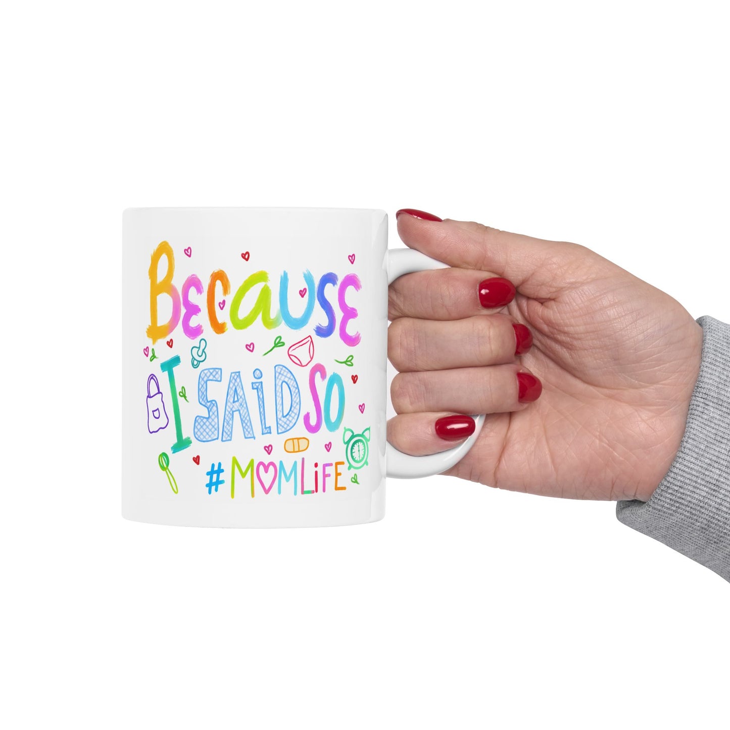 Humor Mug - Because I Said So