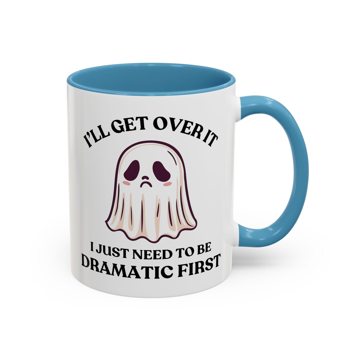 Humor Mug - I'll Get Over It Ghost