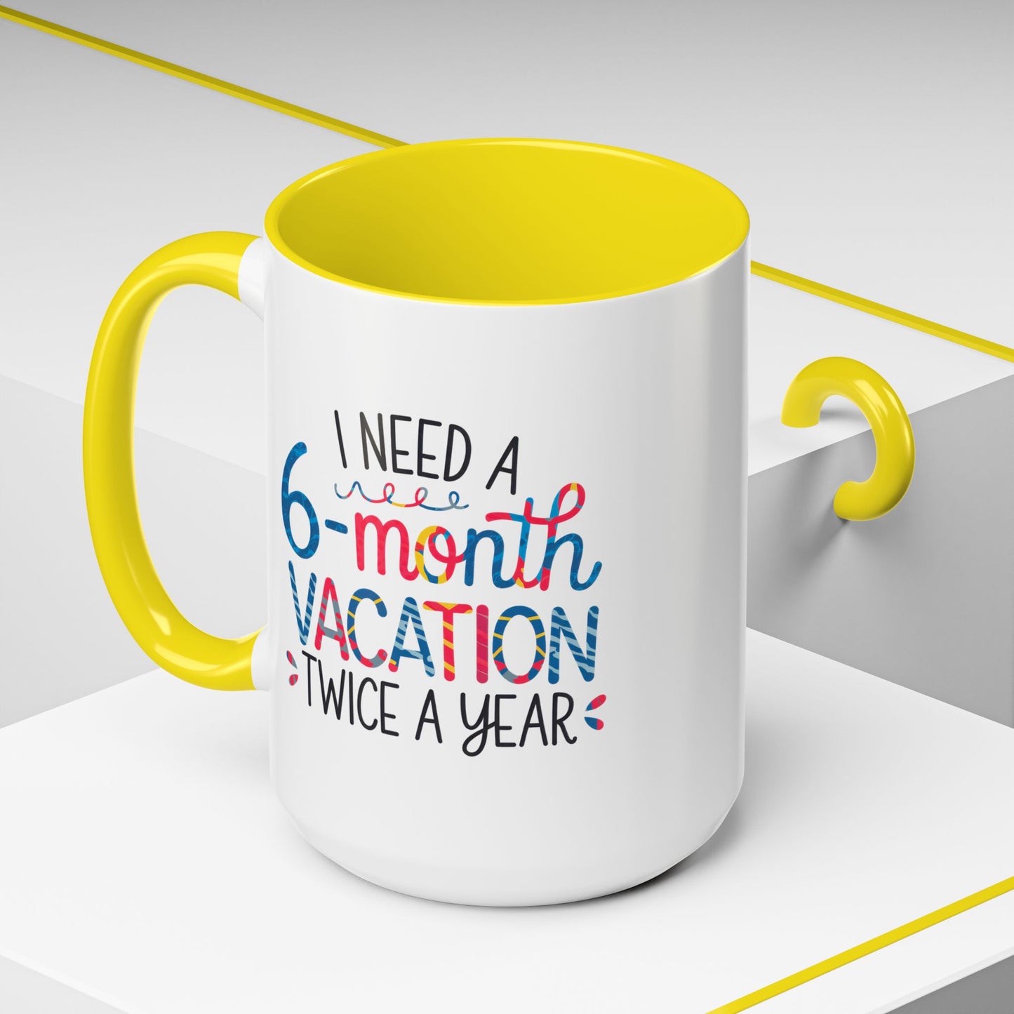 Office Mug - I Need a Six-Month Vacation