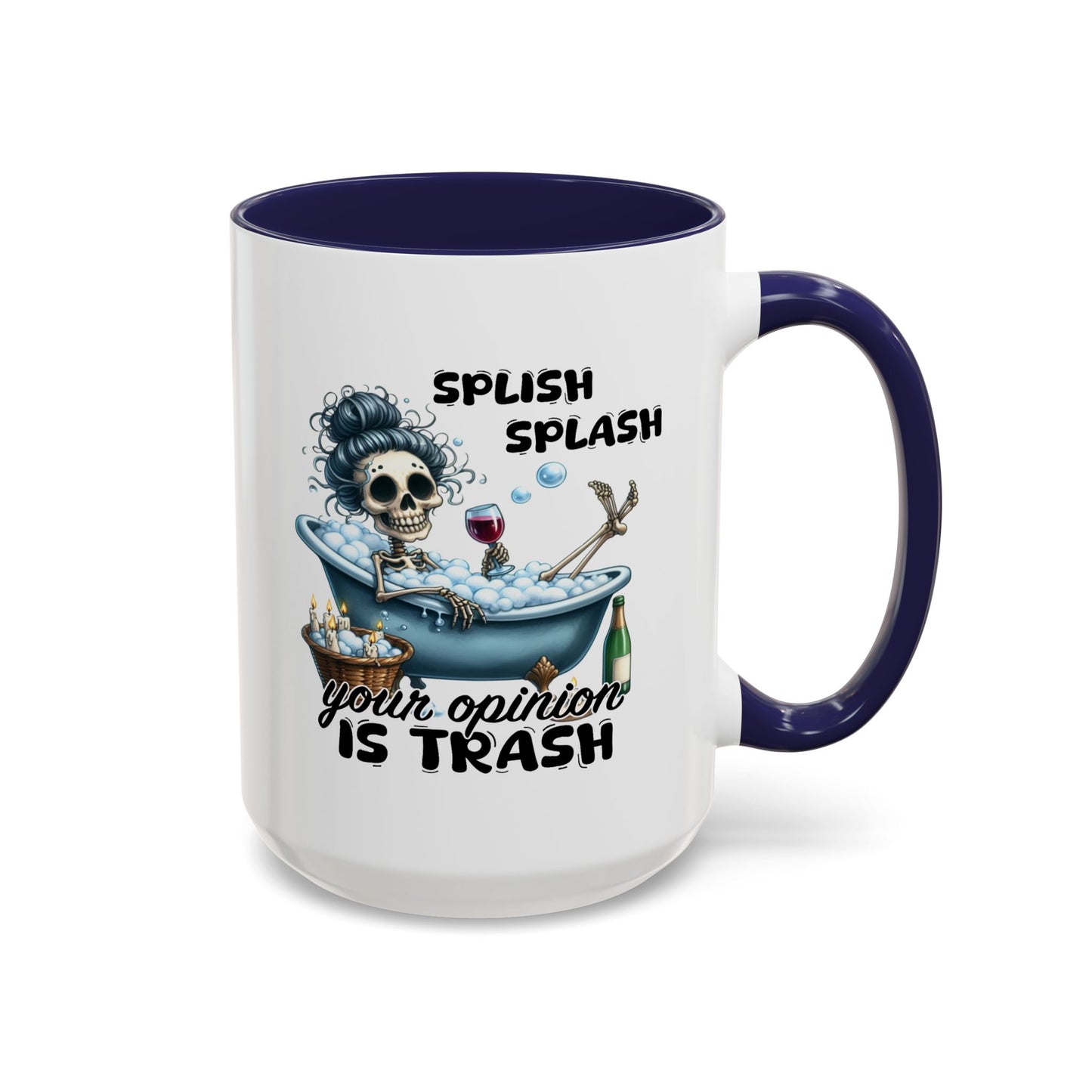 Humor Mug - Splish Splash Your Opinion is Trash