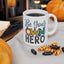 Motivation Mug - Be Your Own Hero
