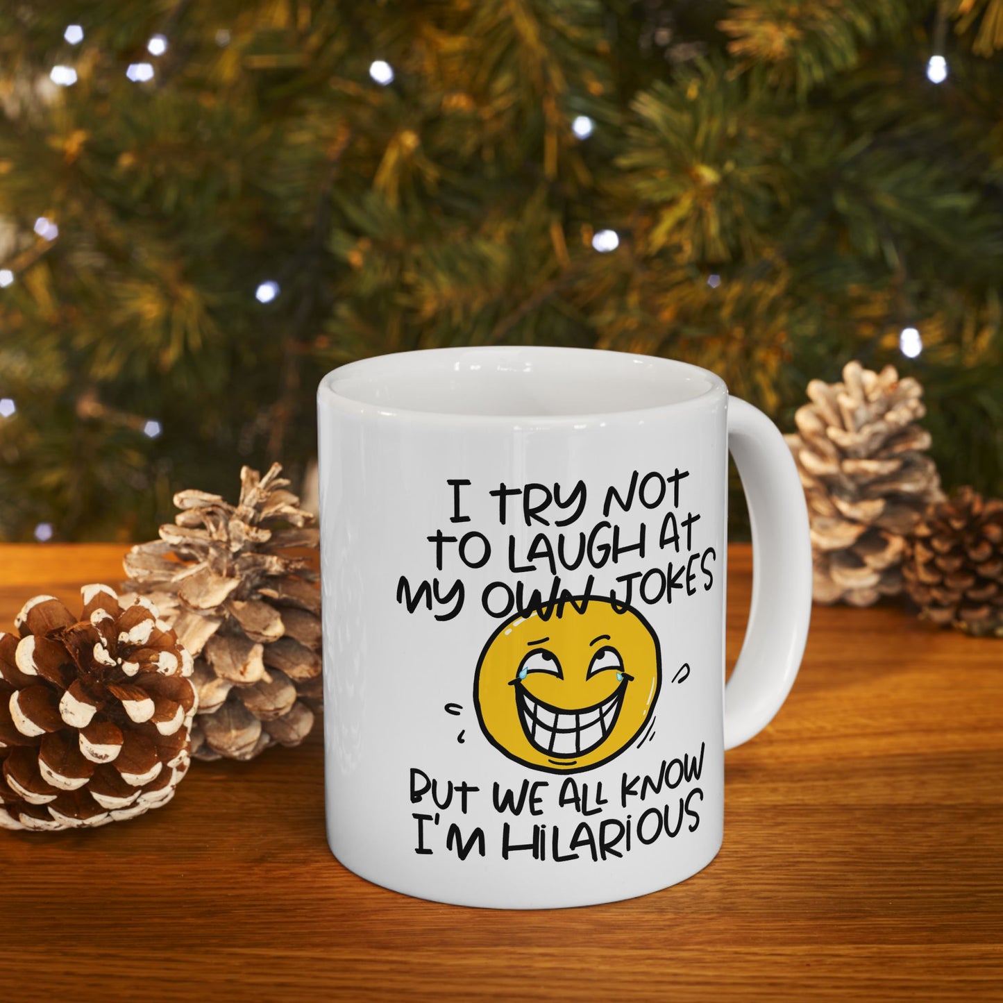 Humor Mug - I Try Not To Laugh At My Own Jokes
