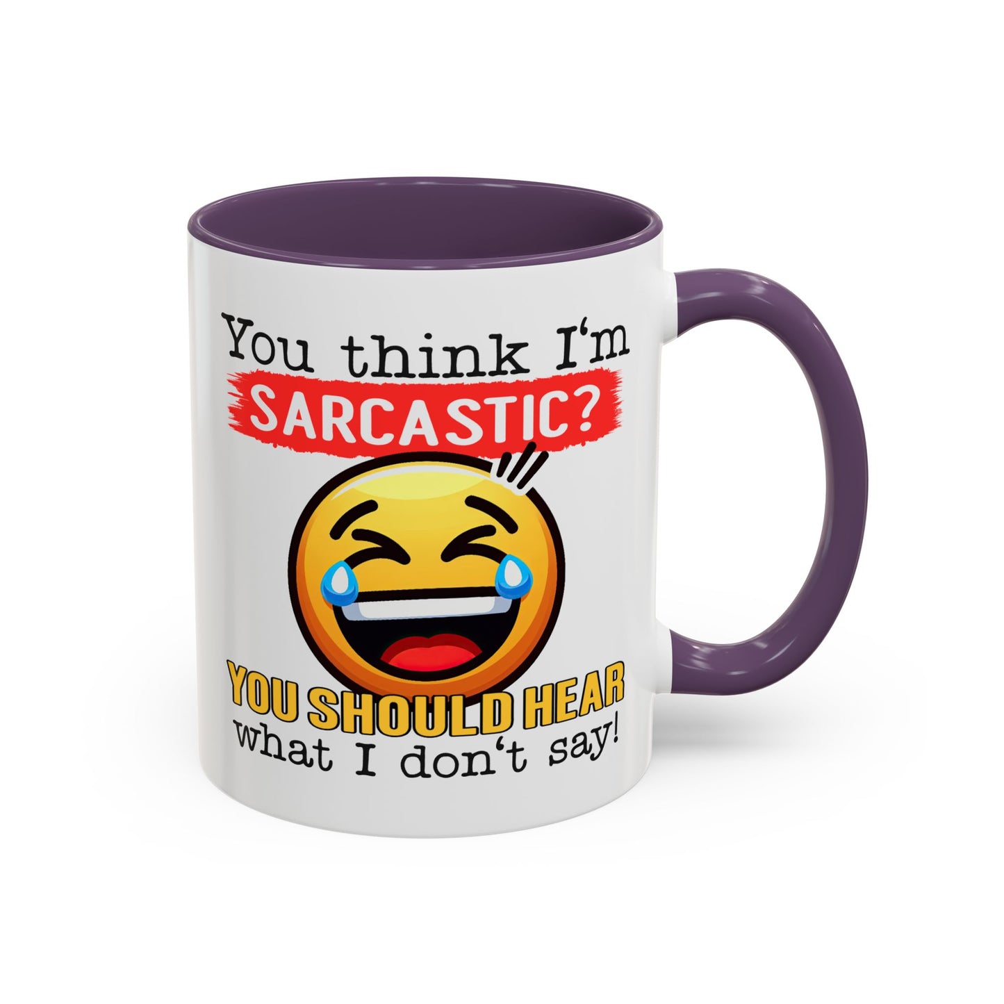 Humor Mug - You Think I'm Sarcastic Emoji