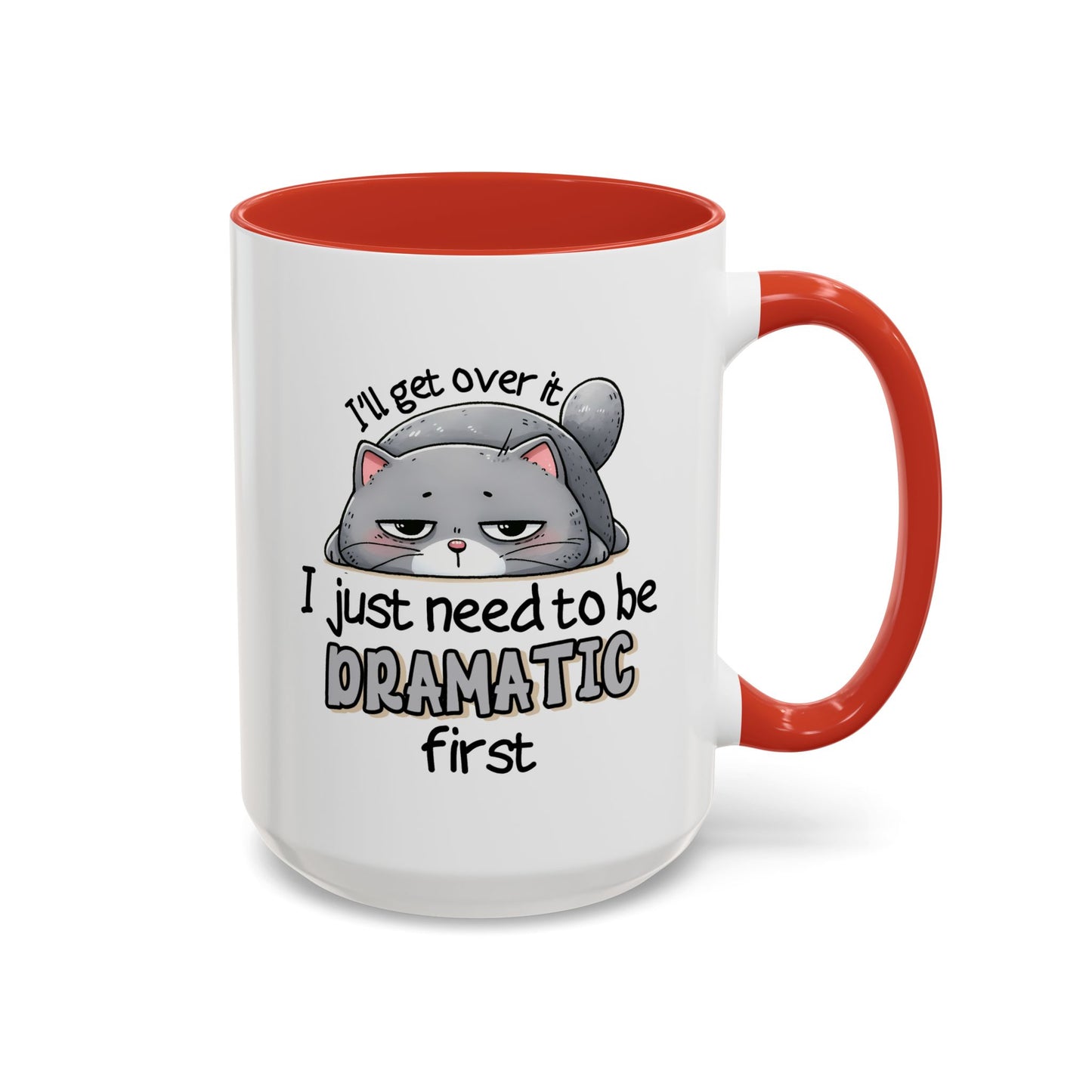 Humor Mug - I'll Get Over It Cat