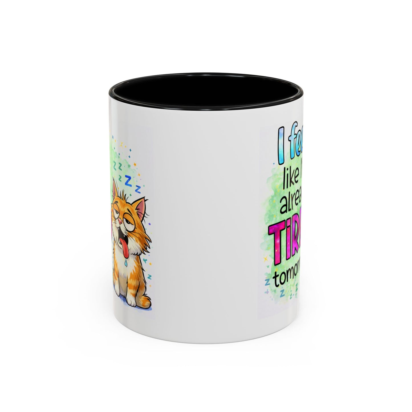Humor Mug - I Feel Like I'm Already Tired Tomorrow