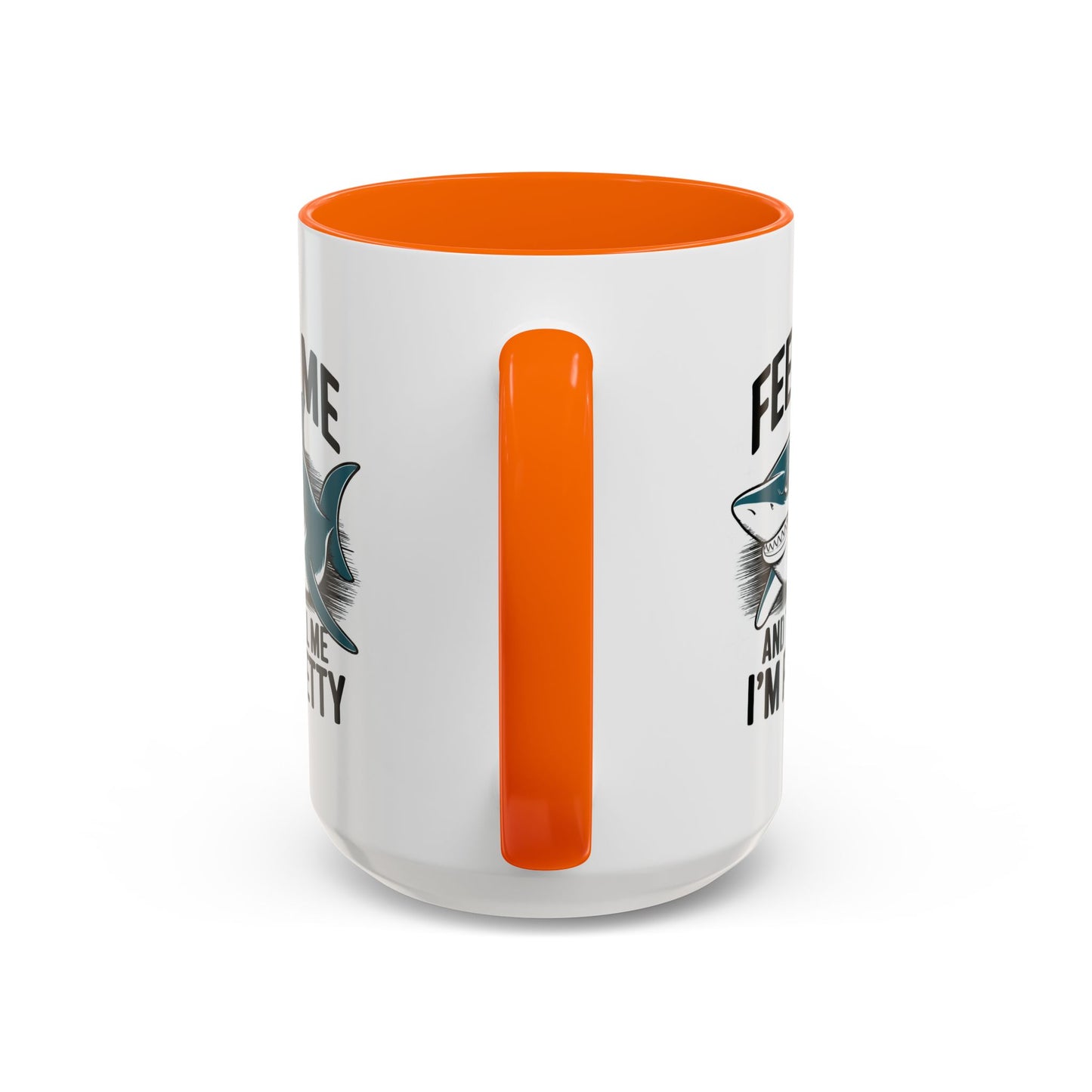 Humor Mug - Feed Me and Tell Me I'm Pretty Shark