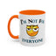 Humor Mug - I'm Not For Everyone