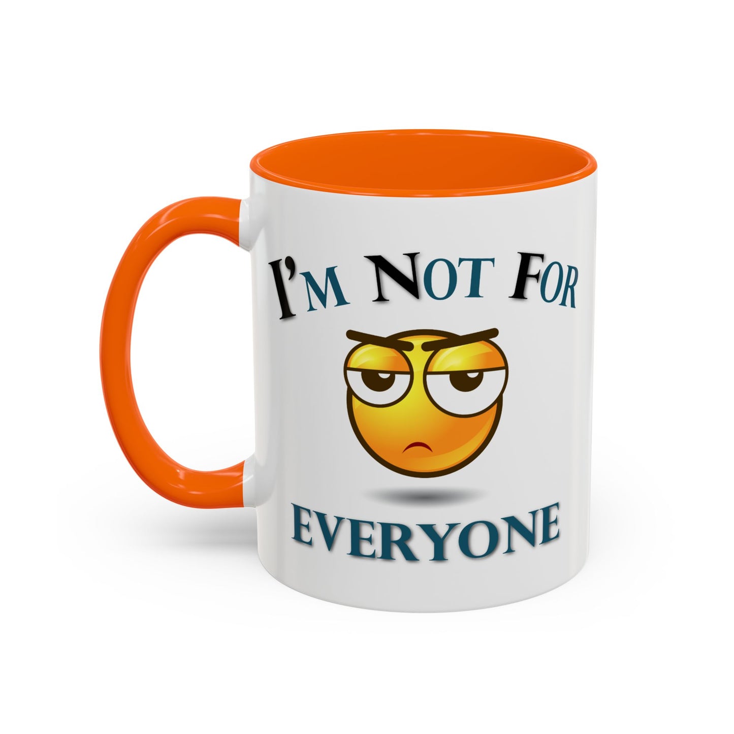 Humor Mug - I'm Not For Everyone