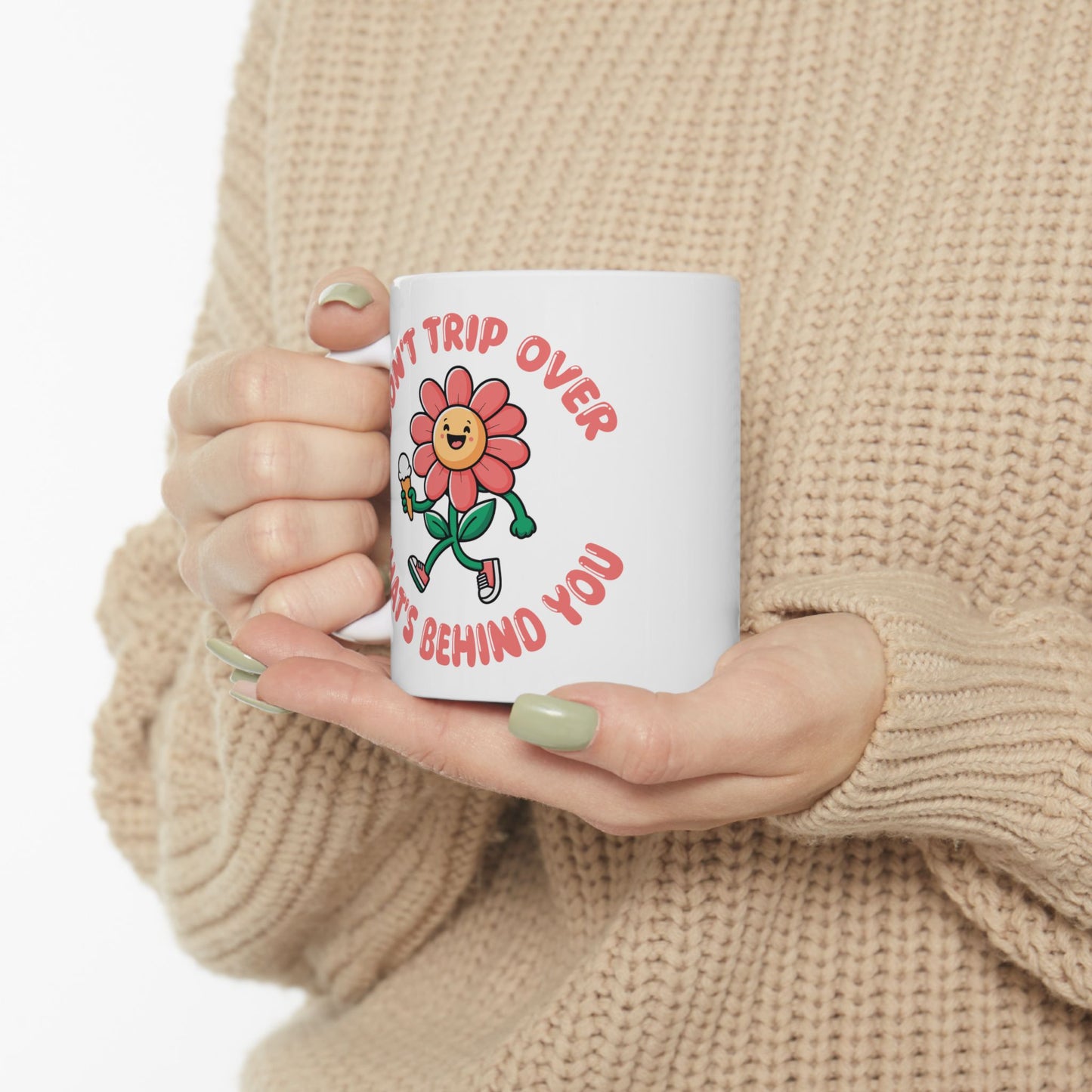 Motivation Mug - Don't Trip Over What's Behind You
