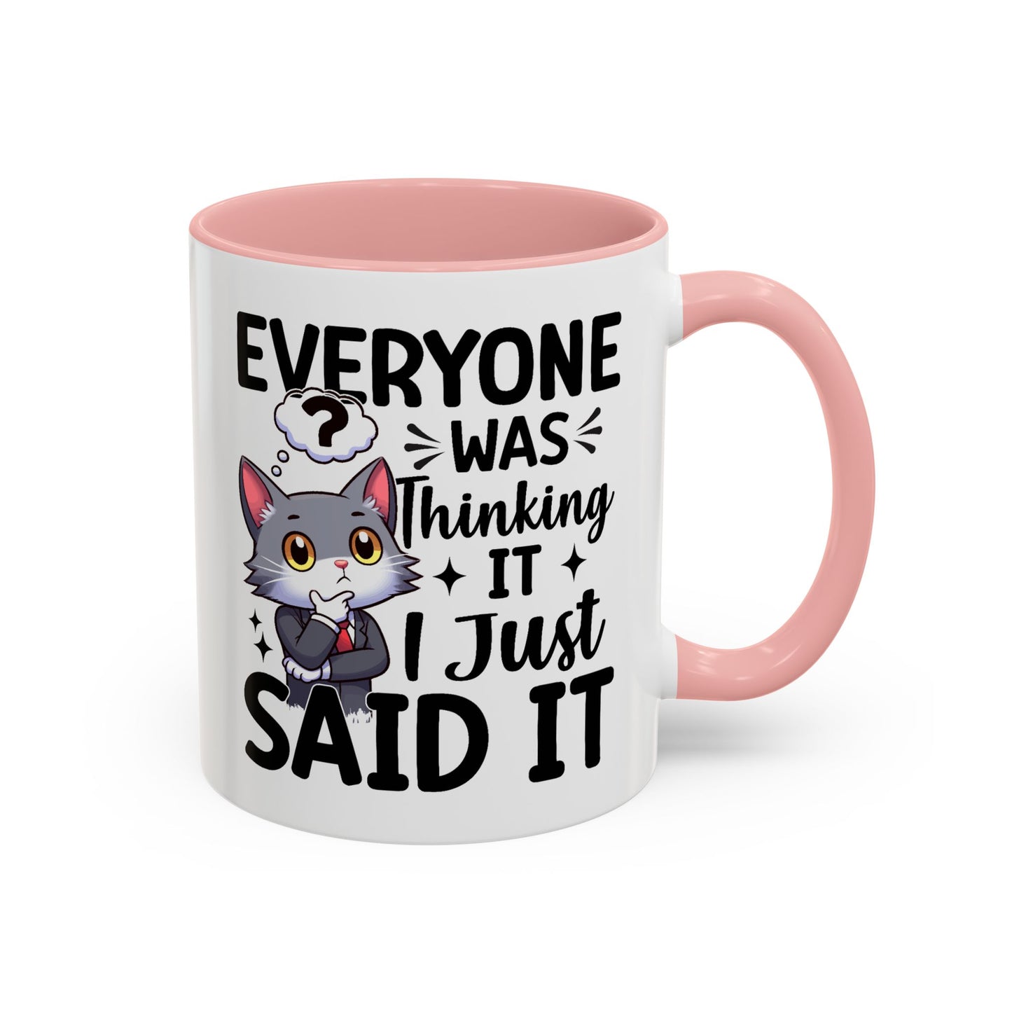 Humor Mug - Everyone Was Thinking It