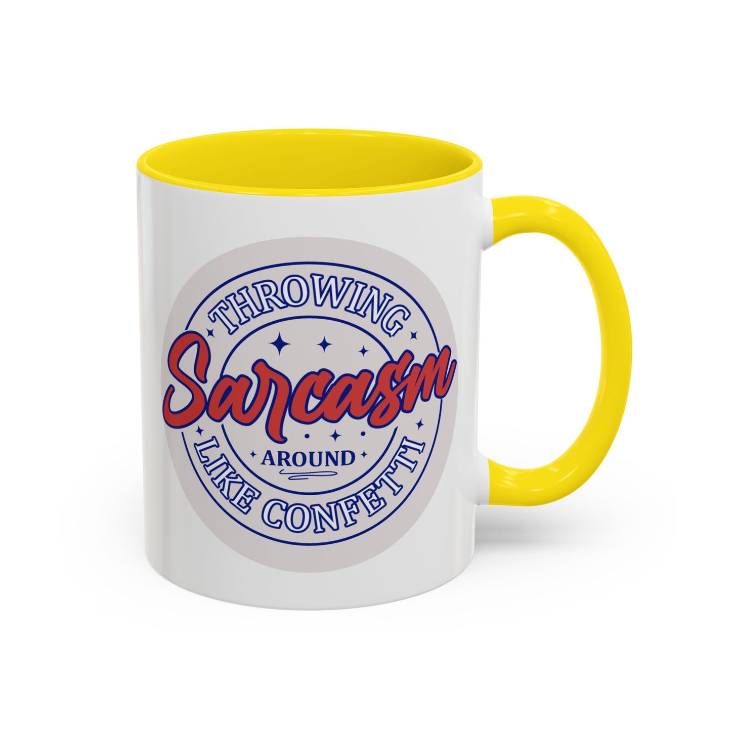 Humor Mug - Throwing Sarcasm Around Like Confetti