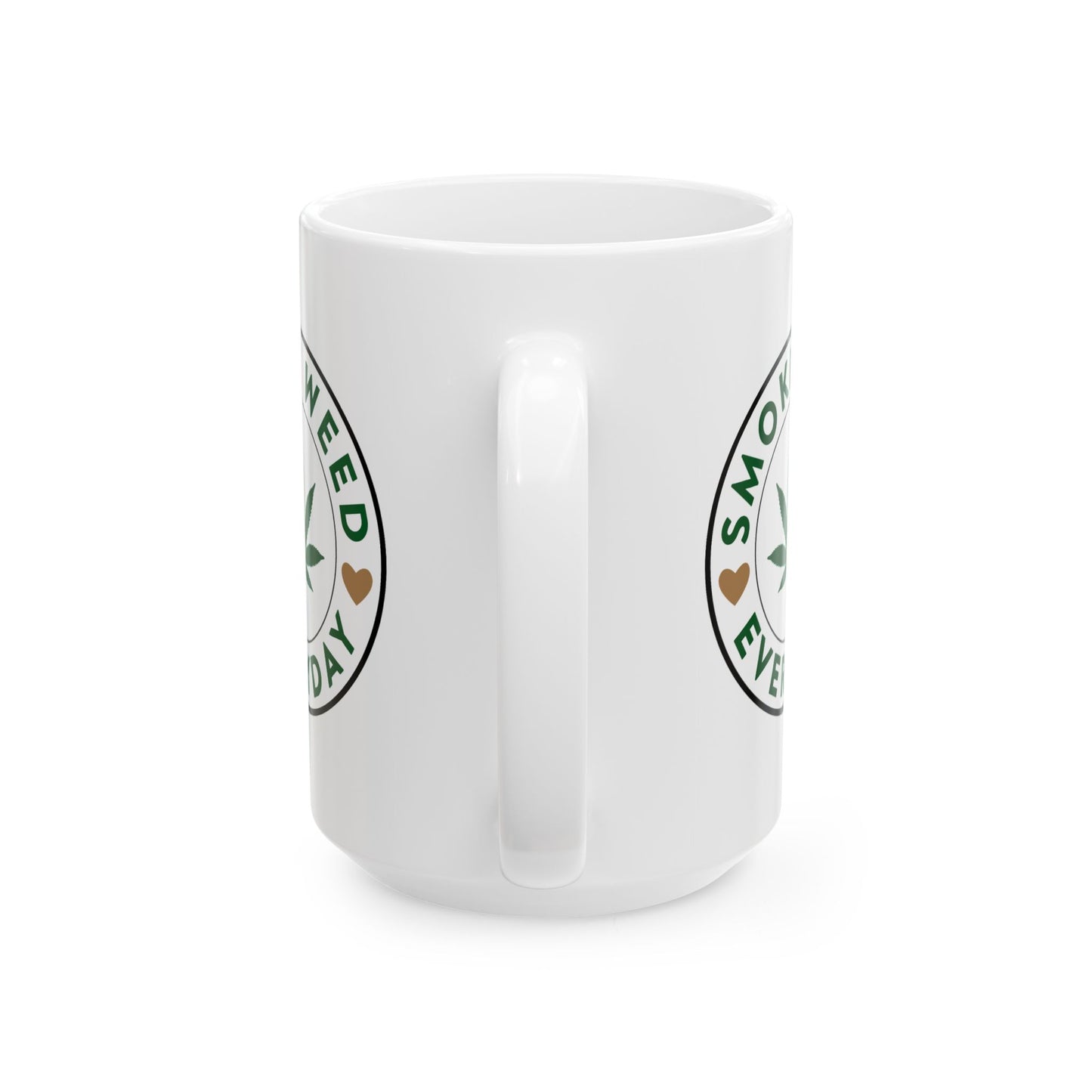 Humor Mug - Smoke Weed Everyday