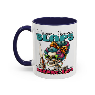 Humor Mug - I Hope Karma Slaps You in the Face