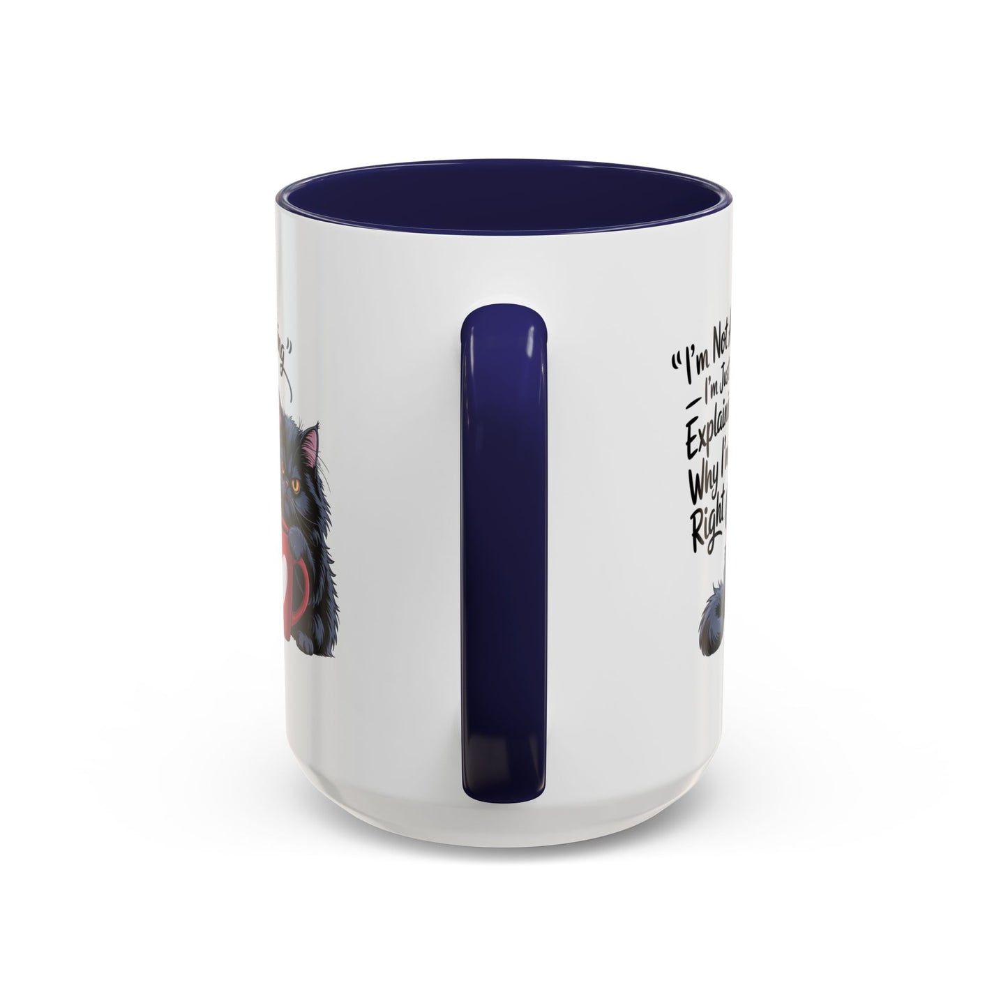 Humor Mug - I Am Not Arguing