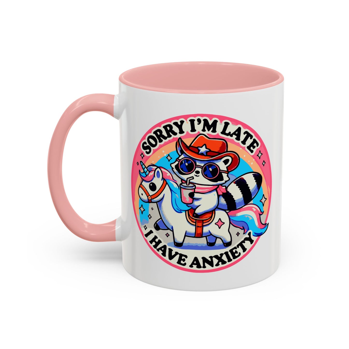 Humor Mug - Sorry I'm Late I Have Anxiety