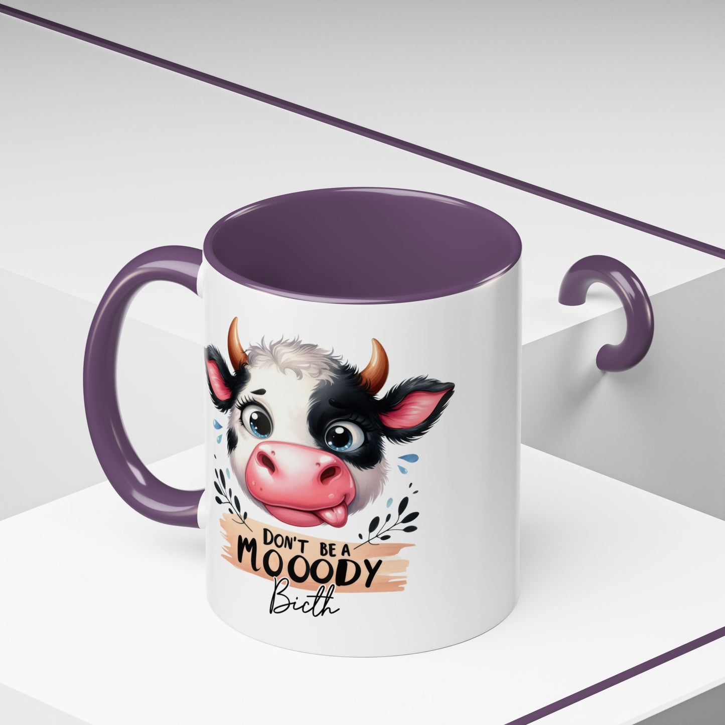 Humor Mug - Don't Be a Mooody Bitch