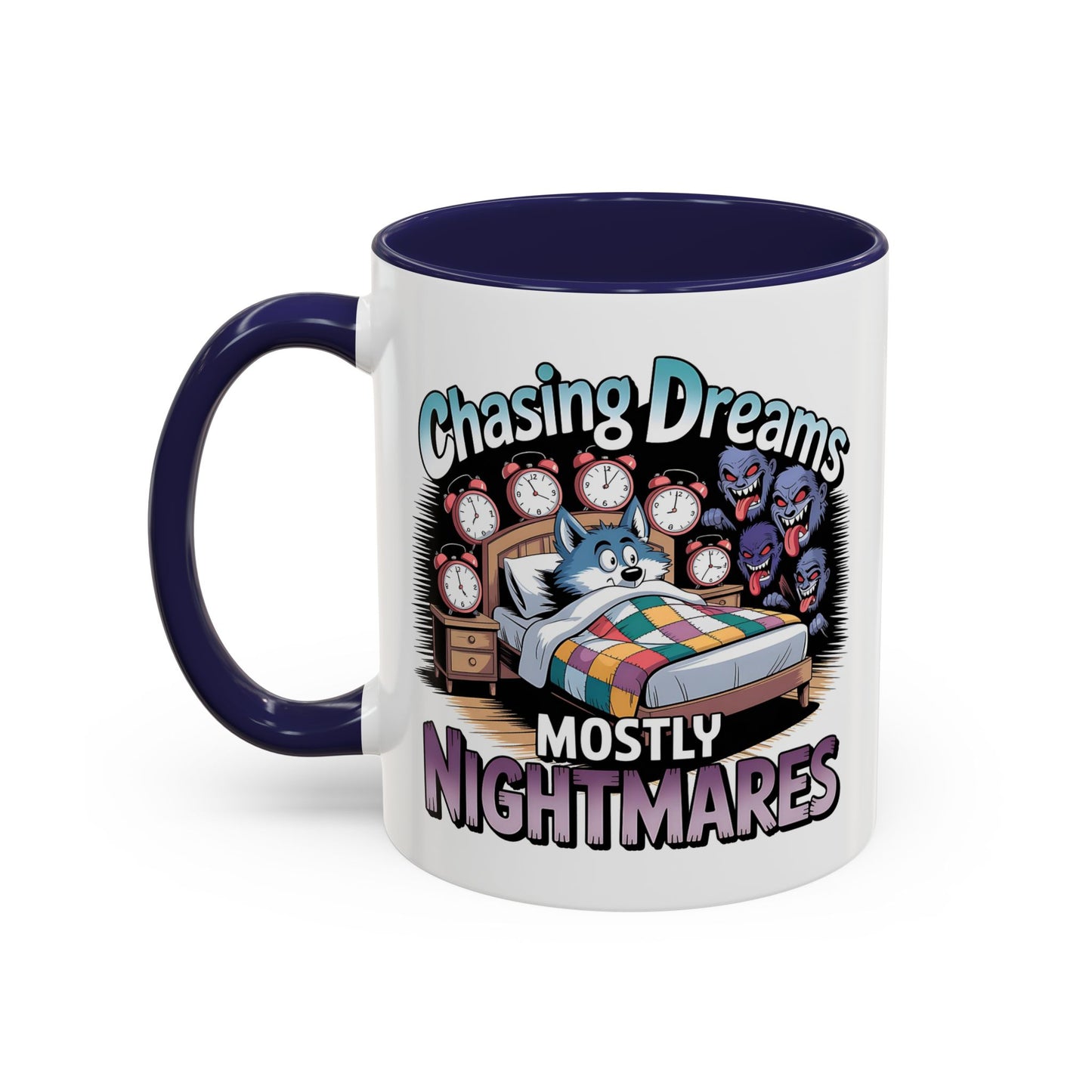 Humor Mug - Chasing Dreams Mostly Nightmares