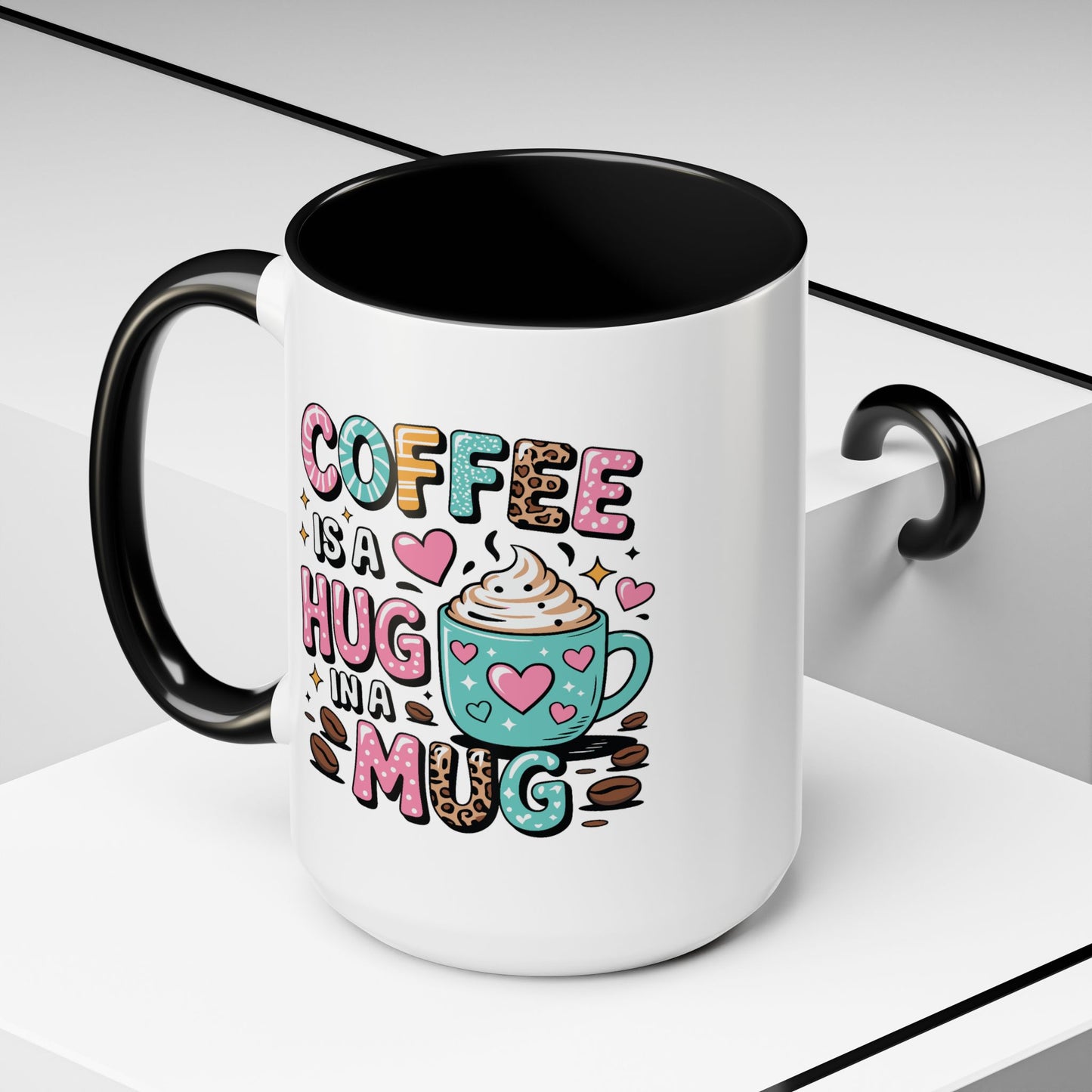 Humor Mug - Coffee is a Hug in a Mug