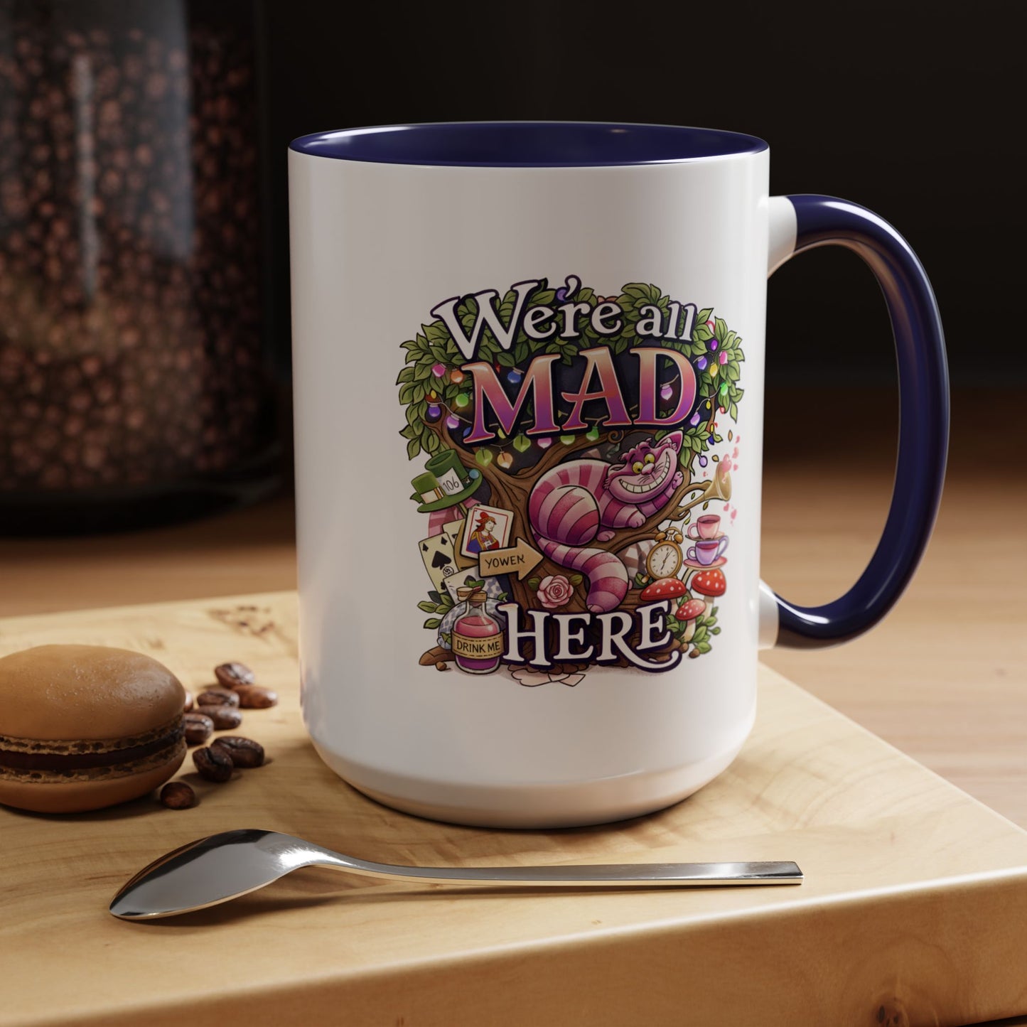 Humor Mug - We're All Mad Here