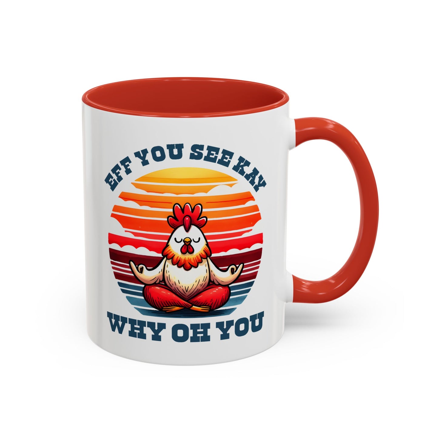 Adult Mug - Eff You See Kay Why Oh You Chicken