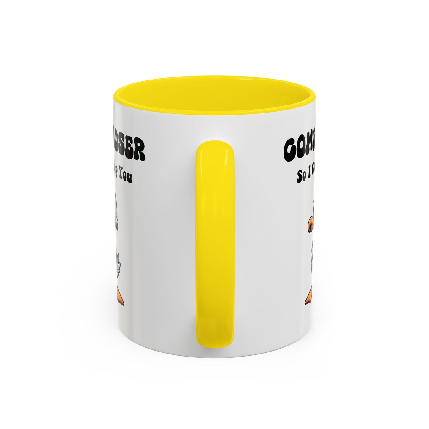 Humor Mug - Come Closer So I Can Slap You