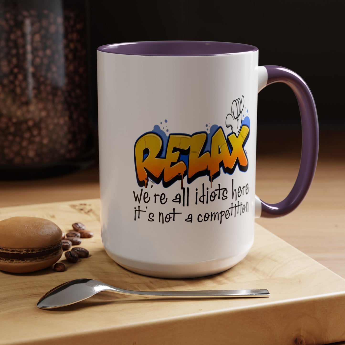 Humor Mug - Relax We're All Idiots Here