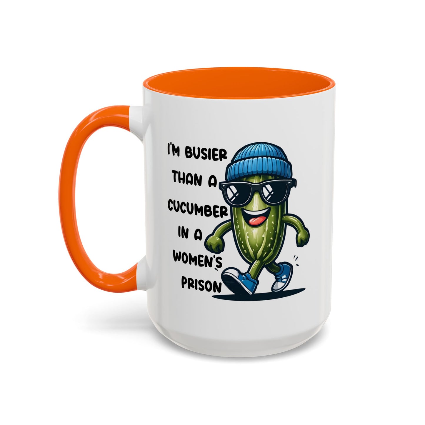 Adult Mug - I'm Busier Than a Cucumber In a Women's Prison
