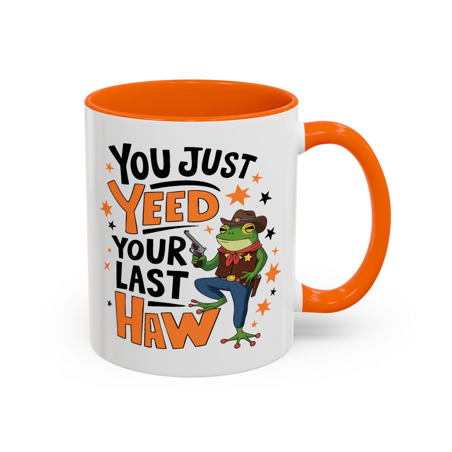 Humor Mug - You Just Yeed Your Last Haw