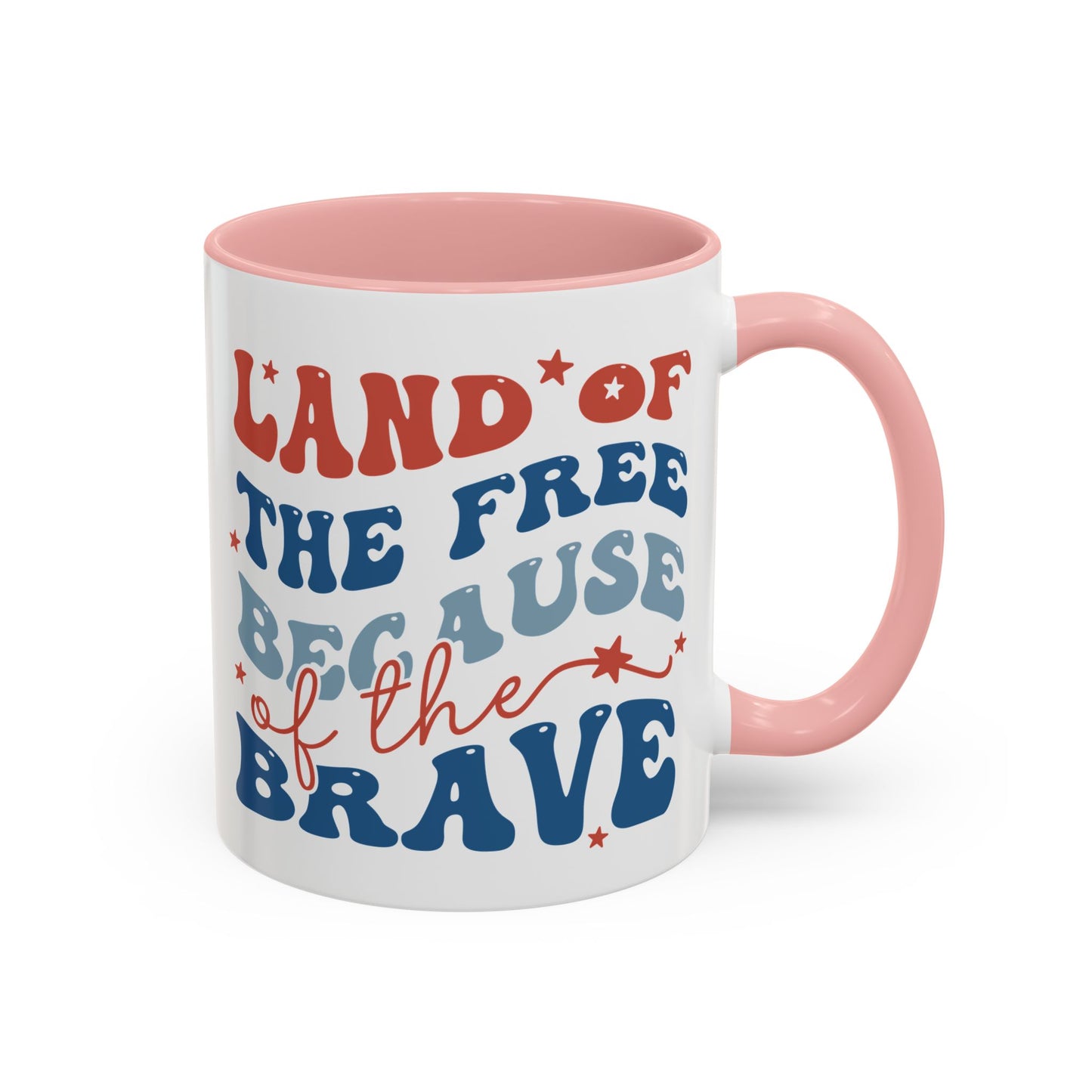 4th of July Mug - Land of The Free Because of The Brave