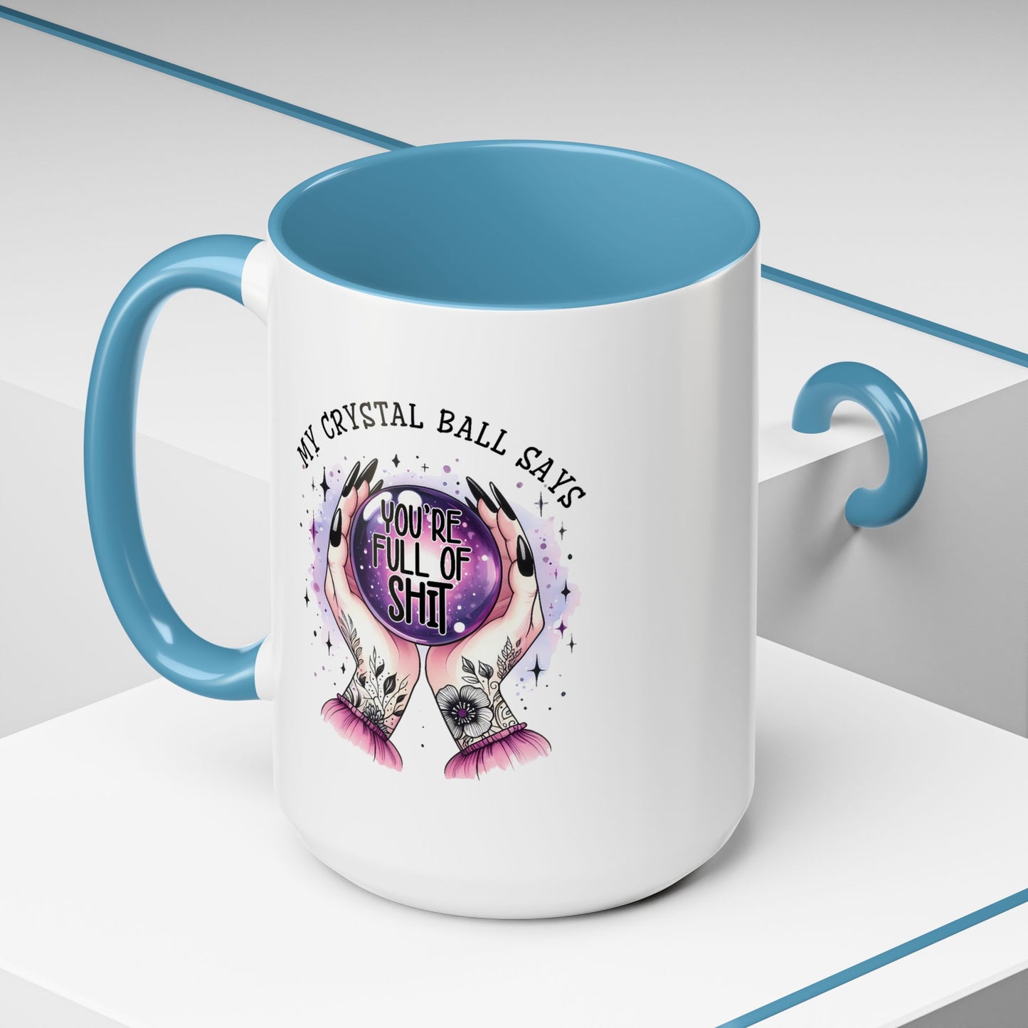 Adult Mug - My Crystal Ball Says You're Full of Shit