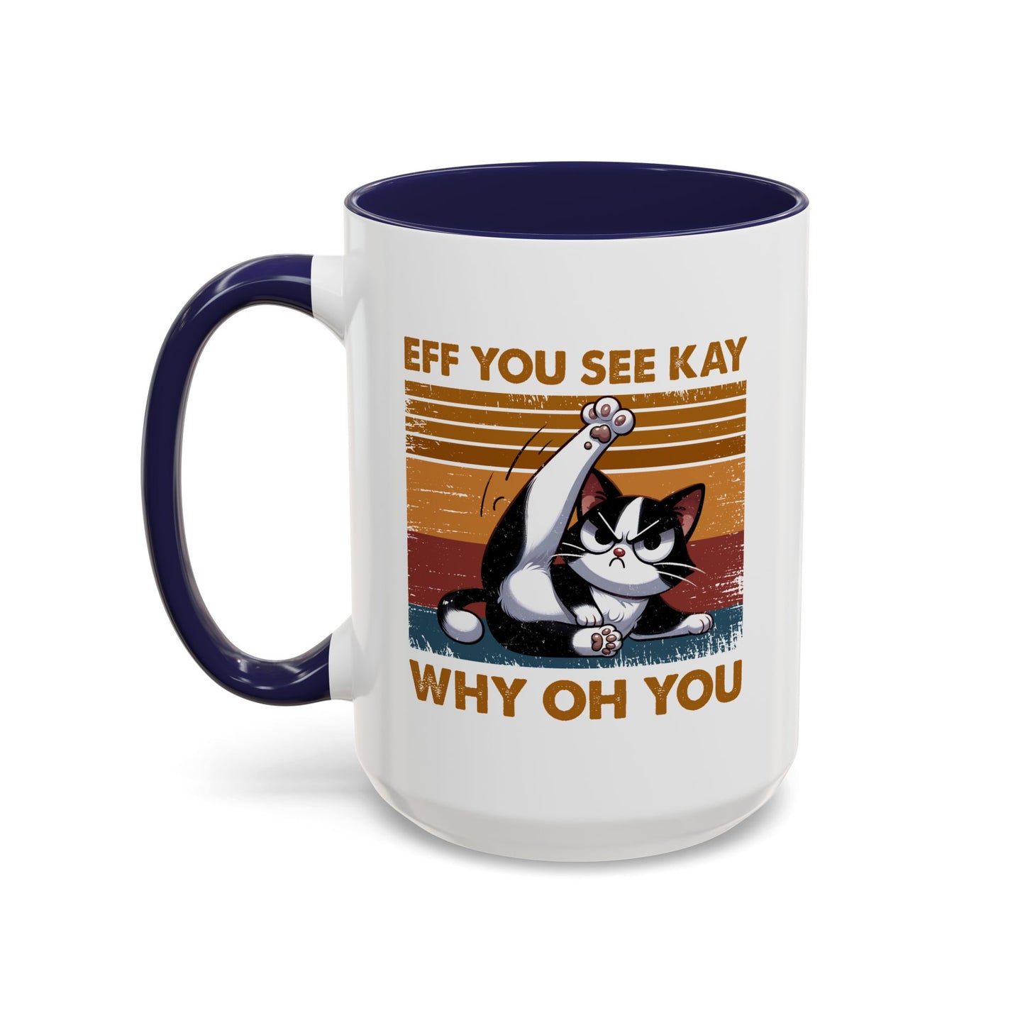 Adult Mug - Eff You See Kay Why Oh You Cat