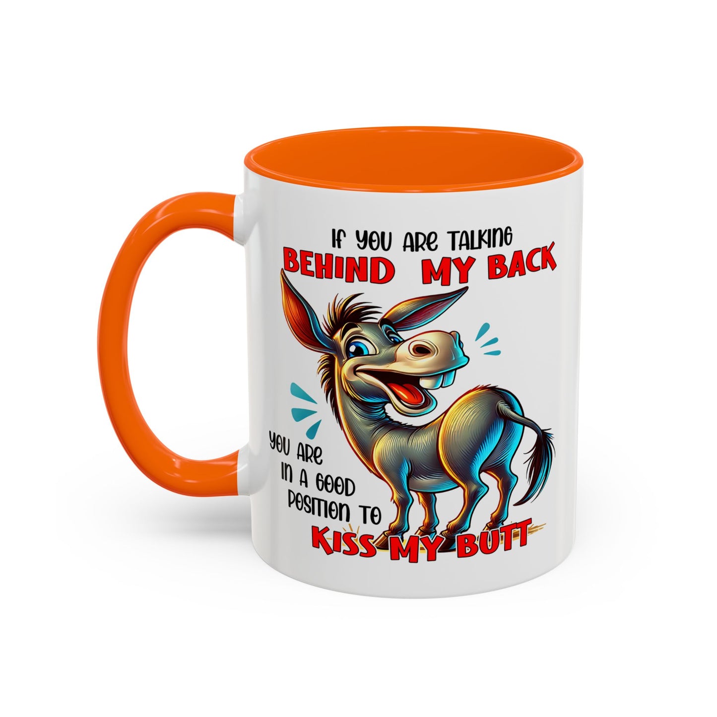 Humor Mug - If You Are Talking Behind My Back