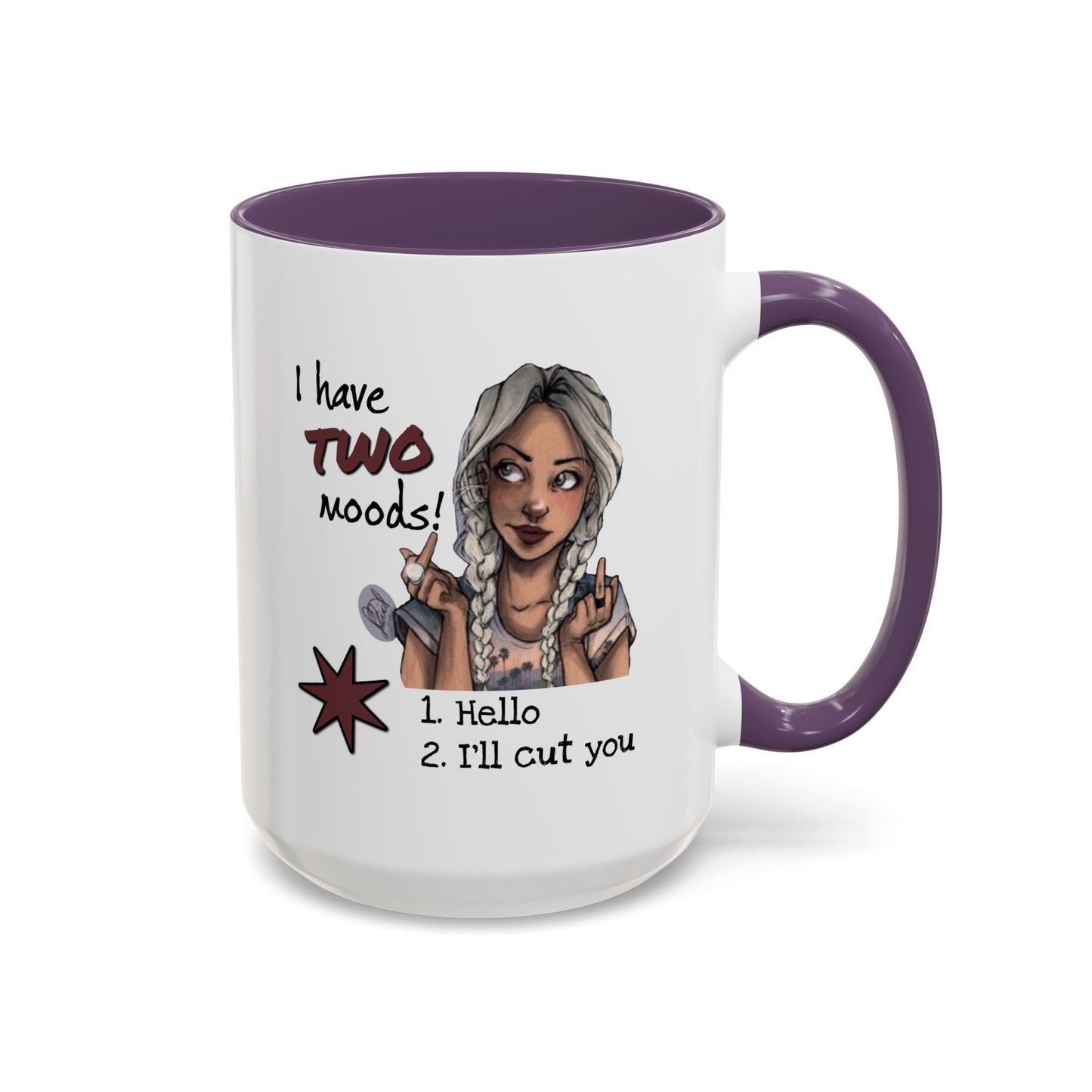 Humor Mug - I Have Two Moods