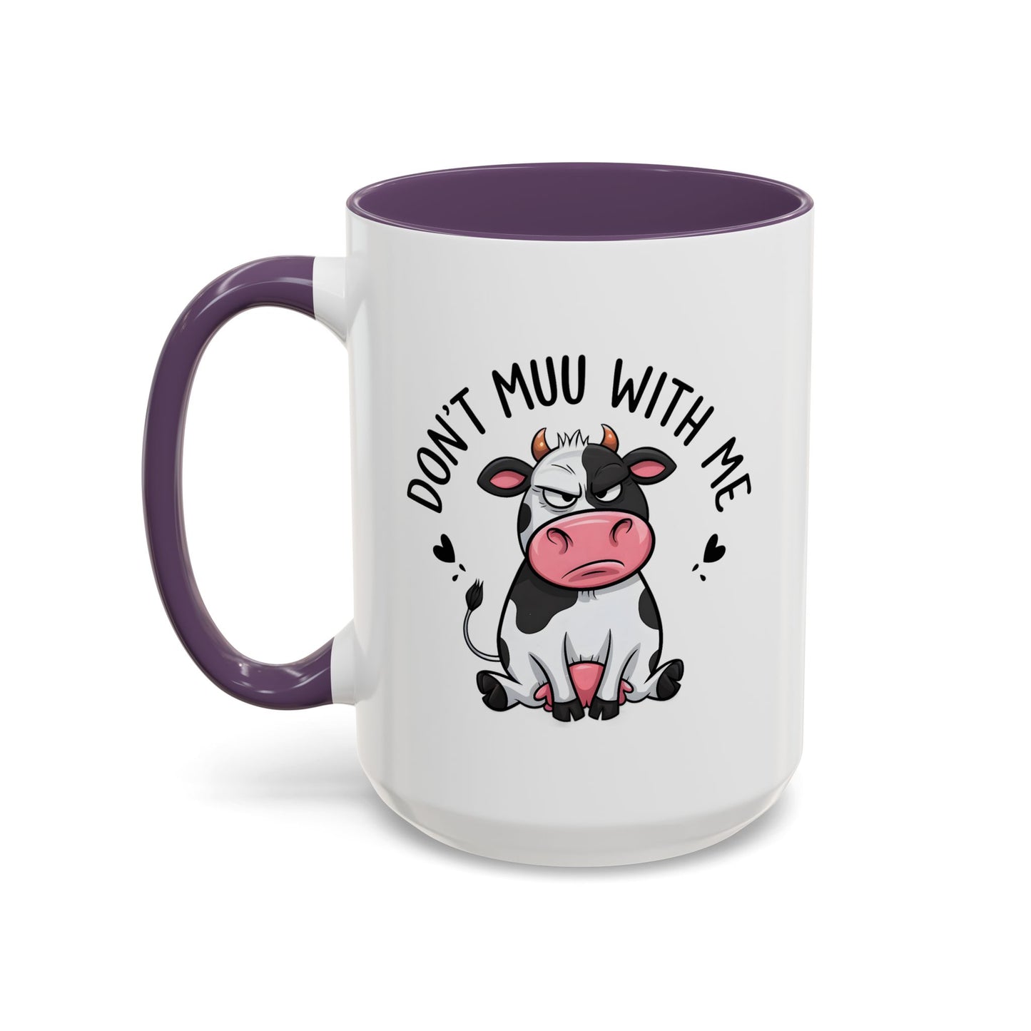 Humor Mug - Don't Muu With Me