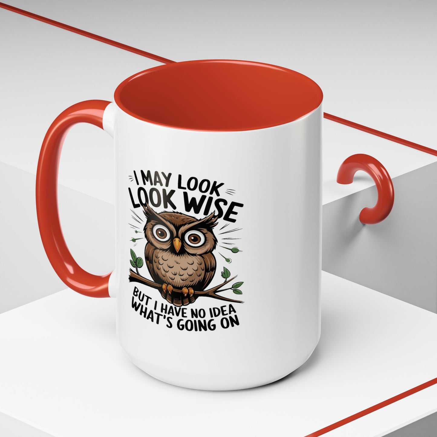 Humor Mug - I May look Wise