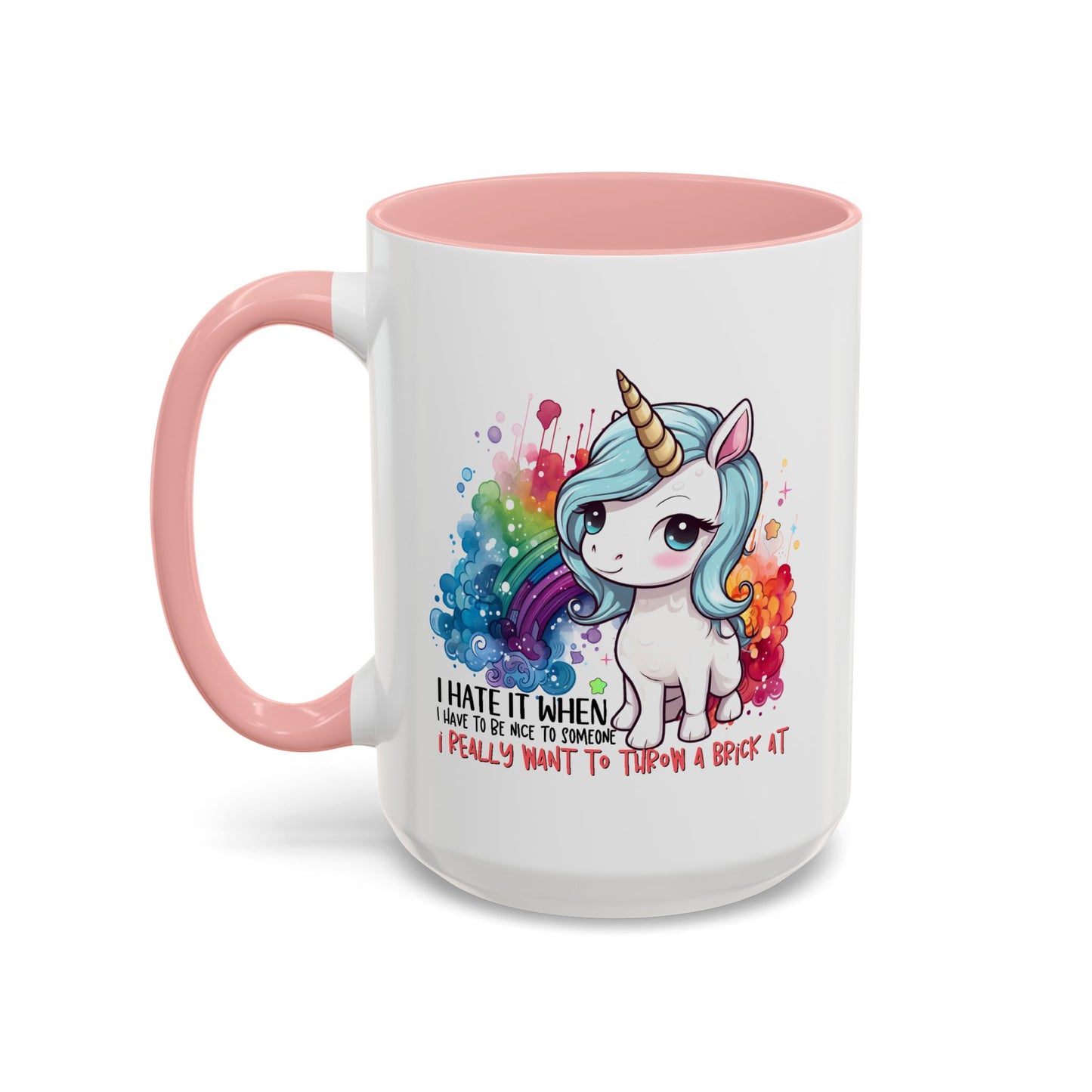 Adult Mug - I Hate It When I Have To Be Nice