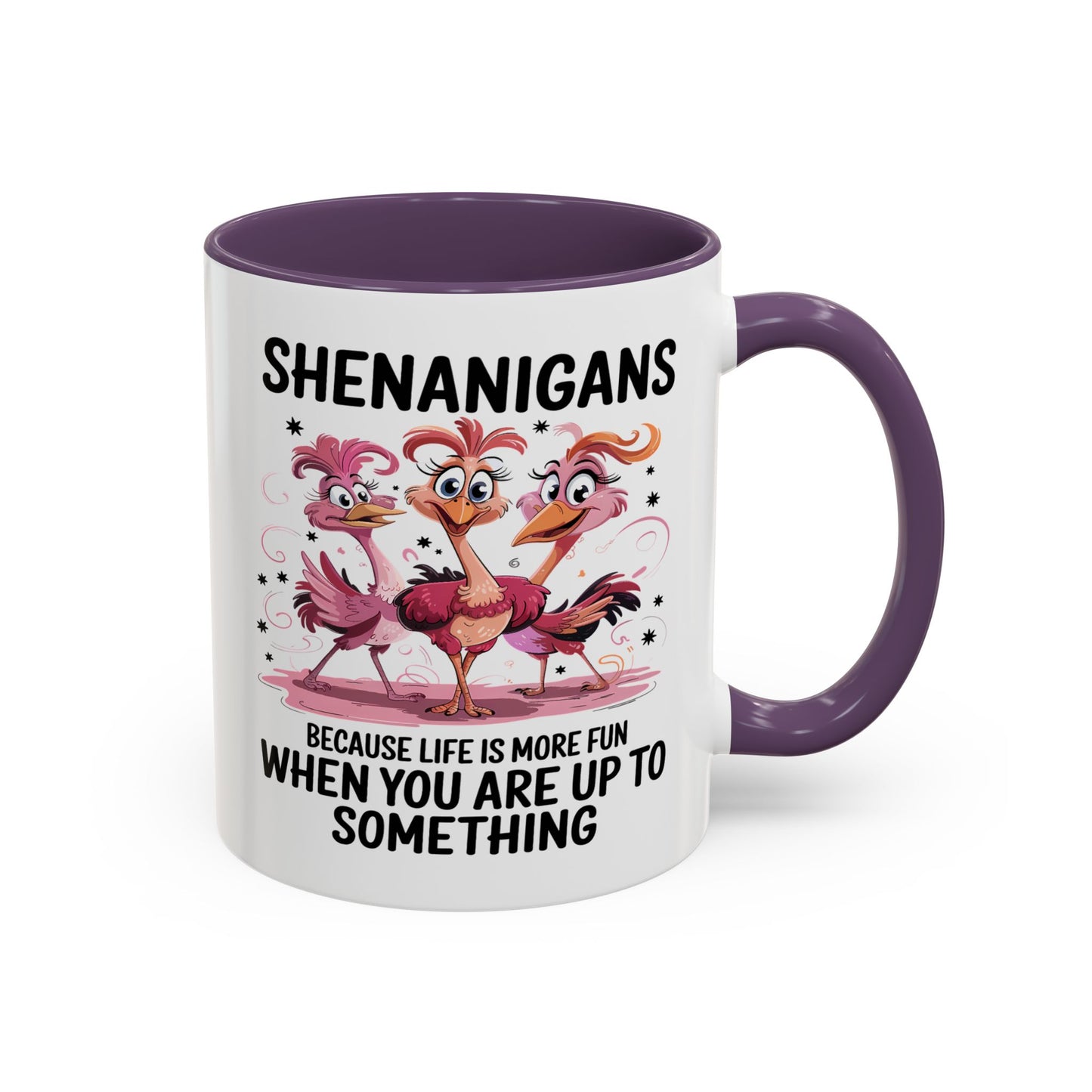 Humor Mug - Shenanigans Because Life is More Fun