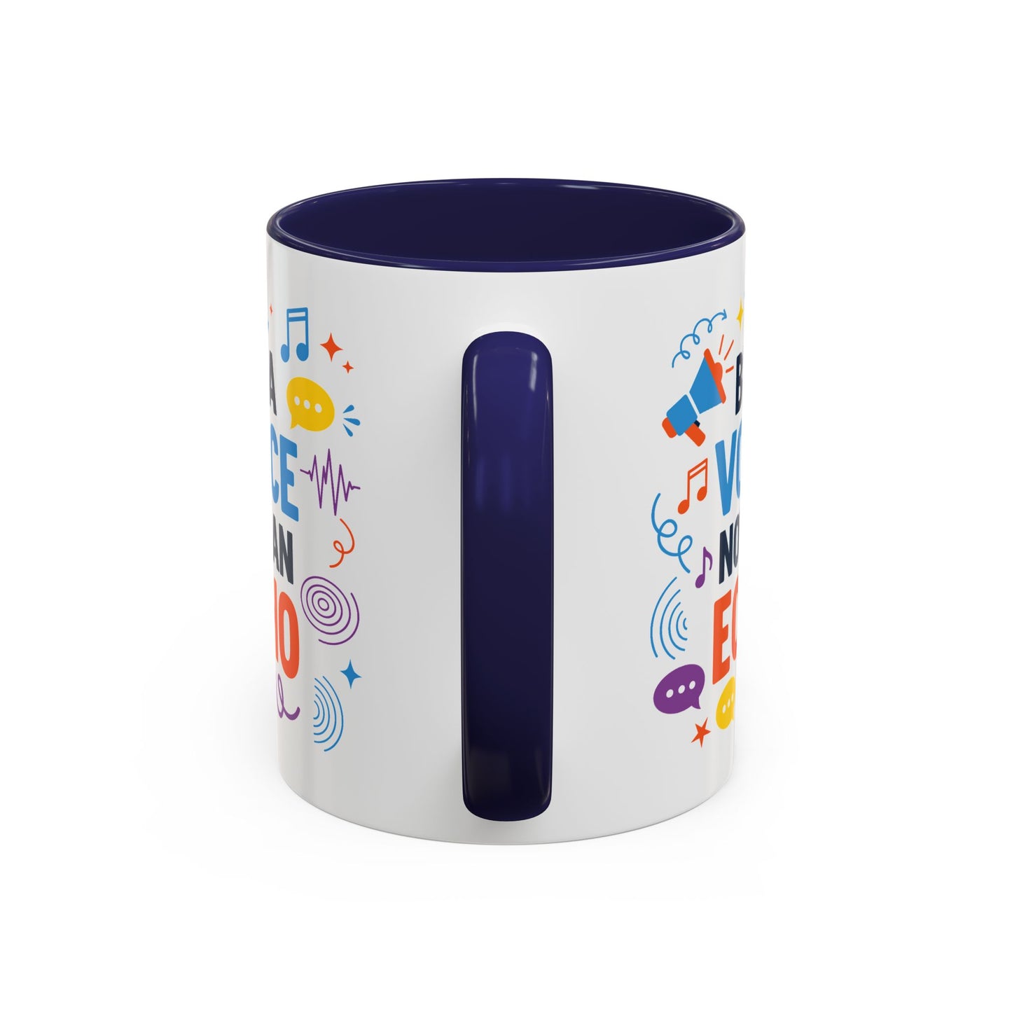 Motivation Mug - Be a Voice Not an Echo