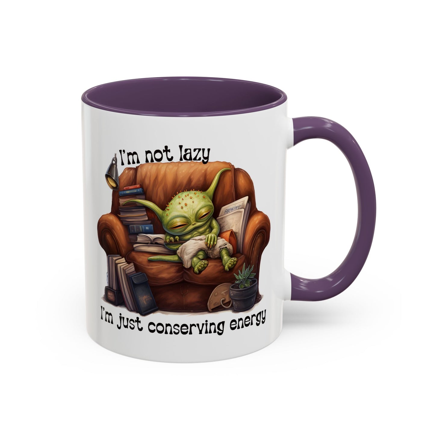 Humor mug - I'm Not Lazy I'm Just Conserving Energy Alien