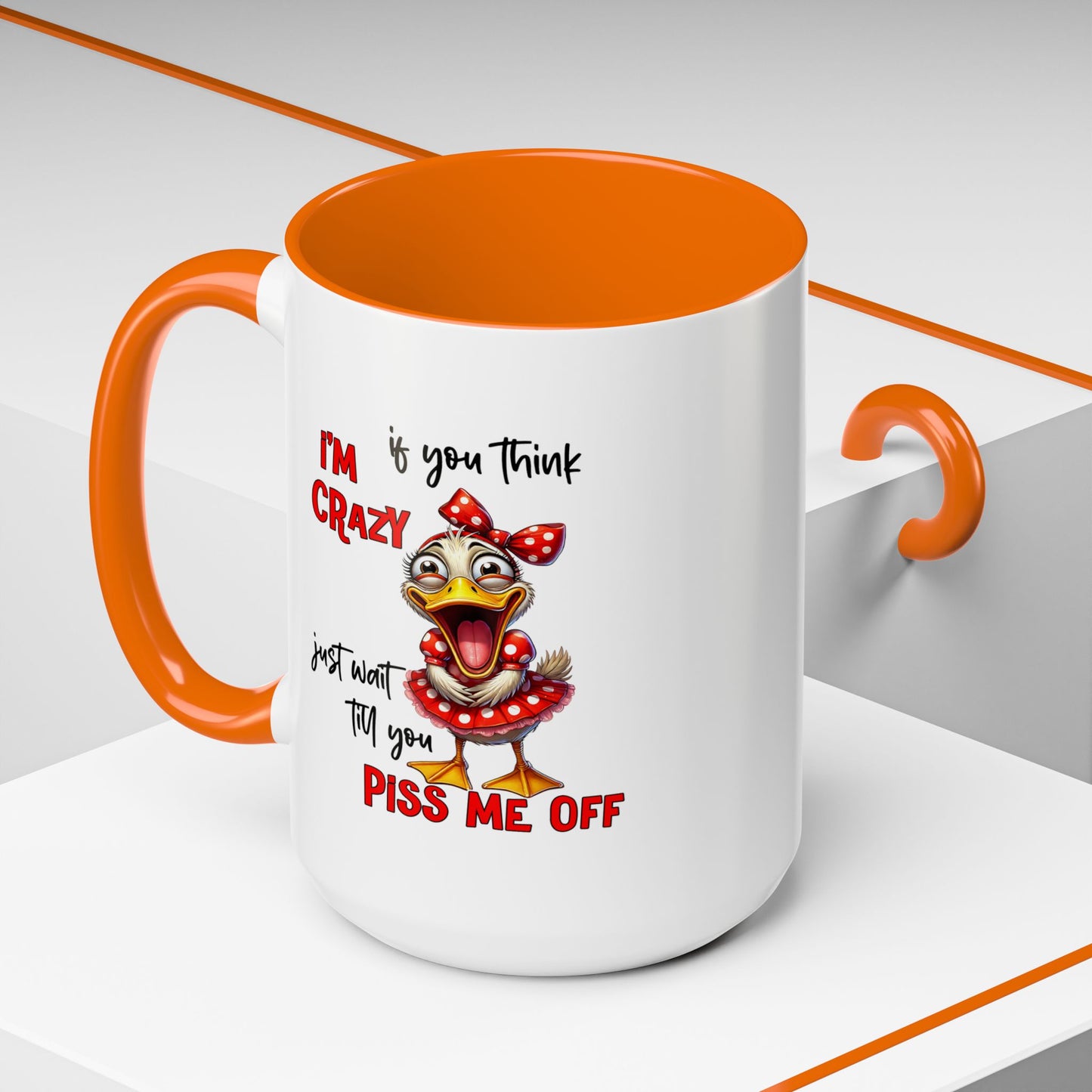 Humor Mug - If You Think I'm Crazy