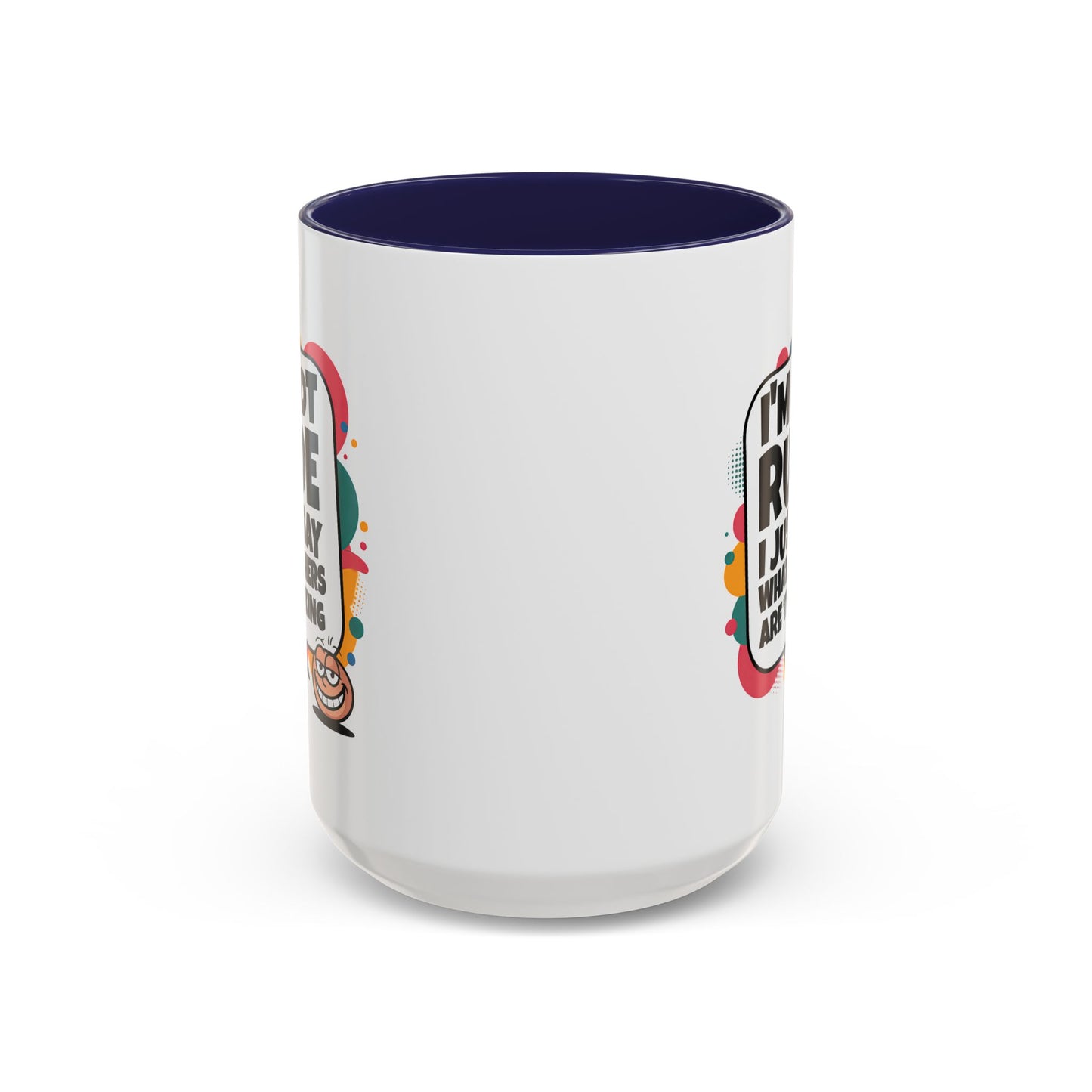 Humor Mug -I'm Not Rude
