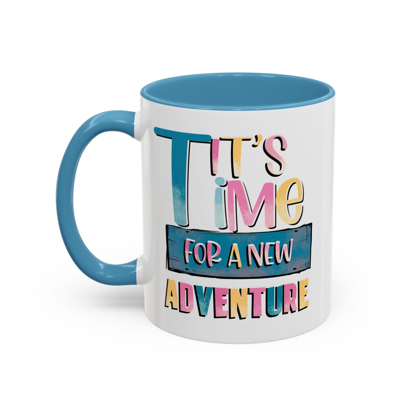 Adventure Mug - It's Time For A New Adventure