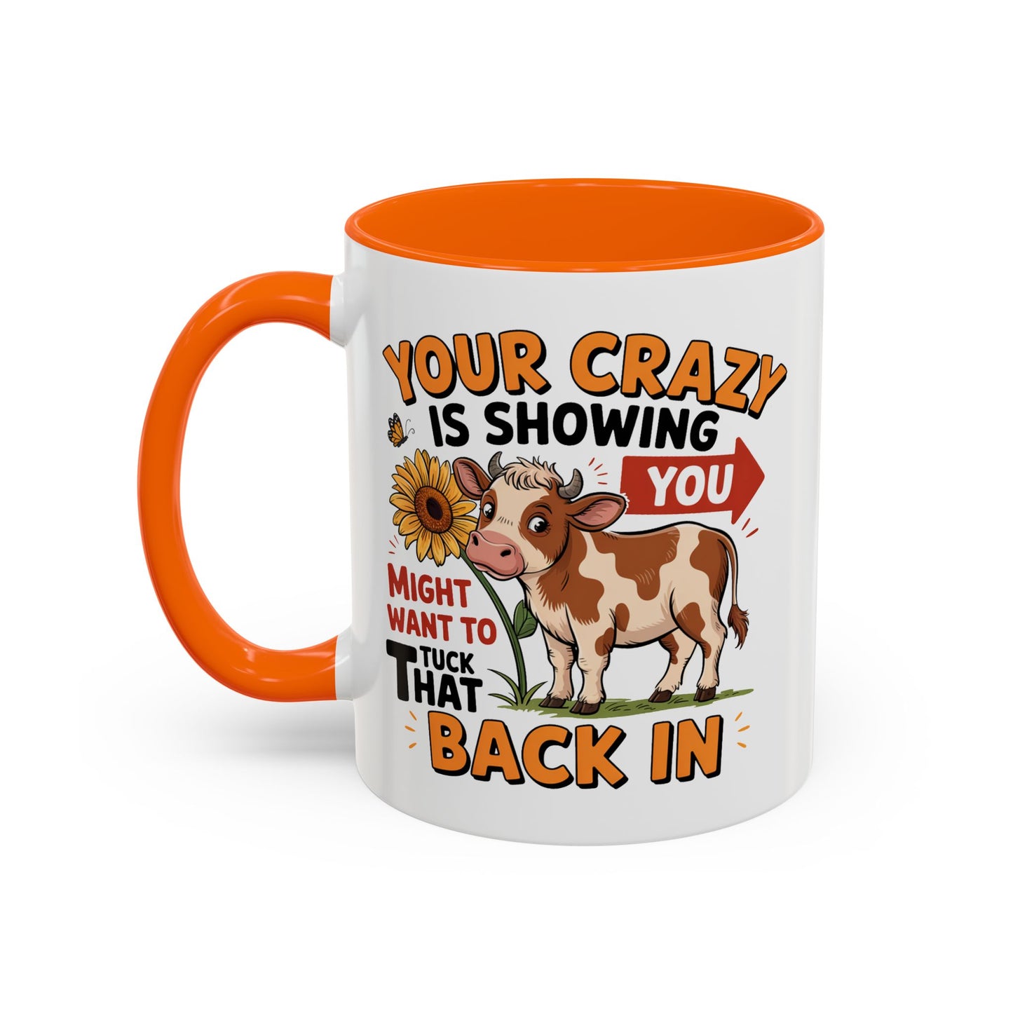 Humor Mug - You're Crazy is Showing